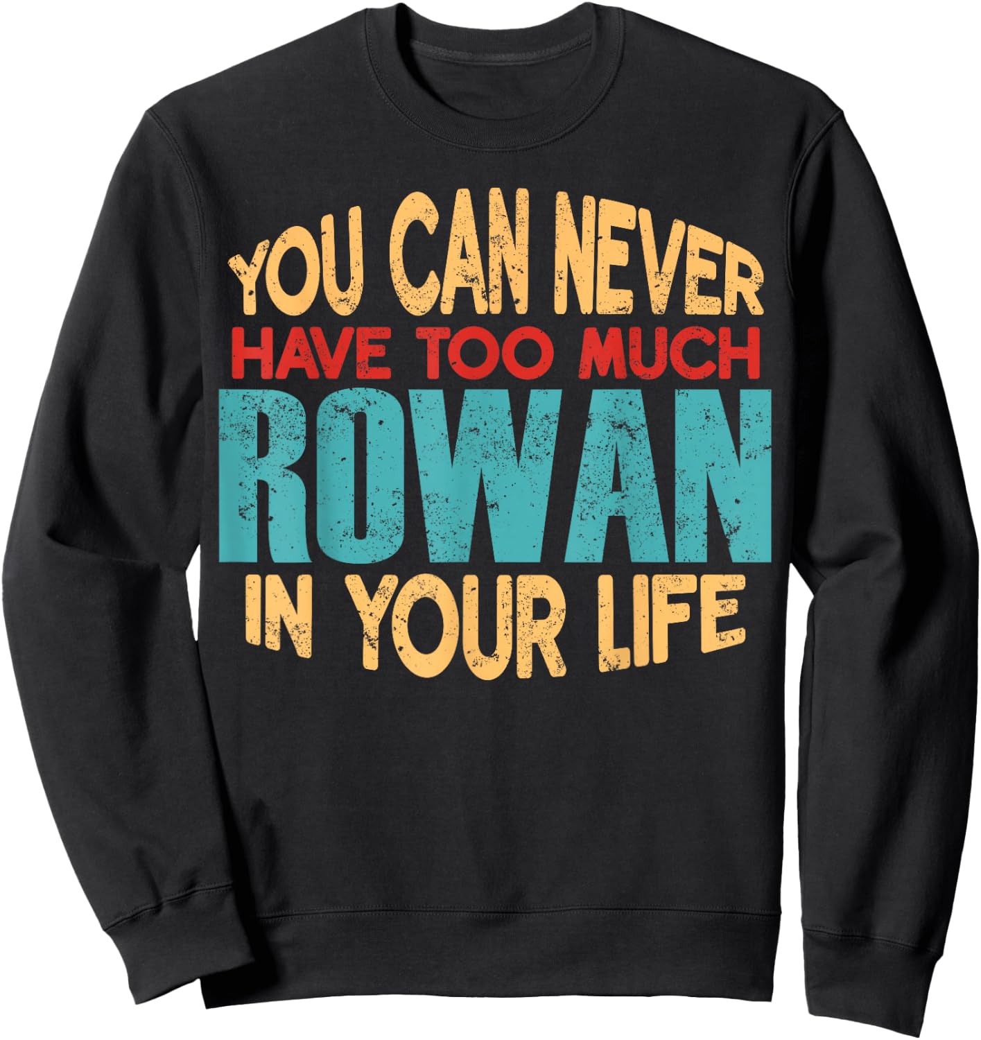Funny Rowan Personalized First Name Joke Item Sweatshirt - Sweatshirt | Black