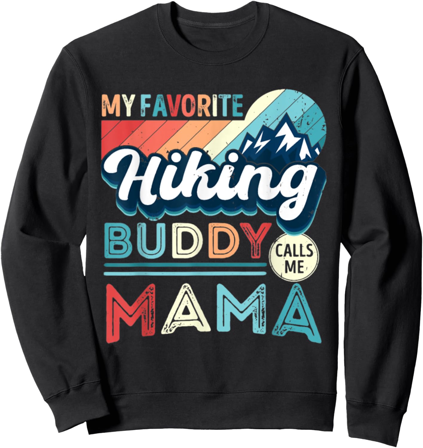 My Favorite Hiking Buddy Calls Me Mom Hiking Mom Vintage Sweatshirt - Sweatshirt | Black