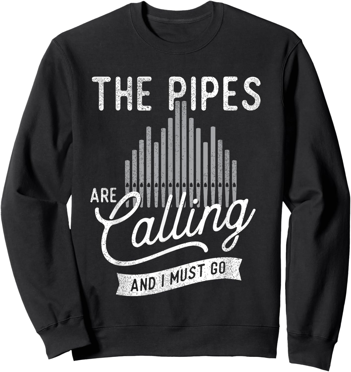The Pipes Are Calling And I Must Go - Church Organist Sweatshirt - Sweatshirt | Black