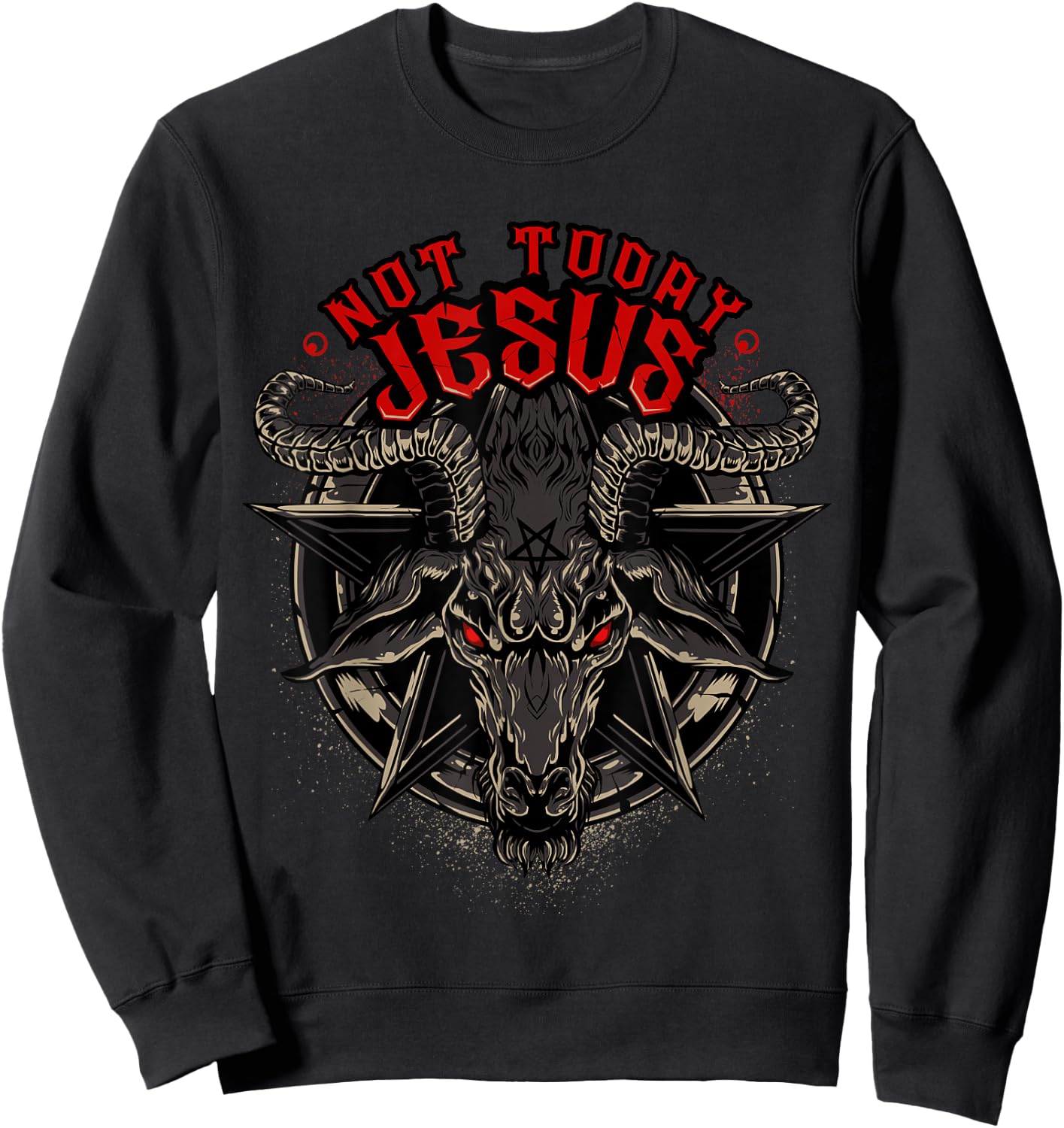 Not Today Jesus Funny Satanic Athesist Sweatshirt - Sweatshirt | Black
