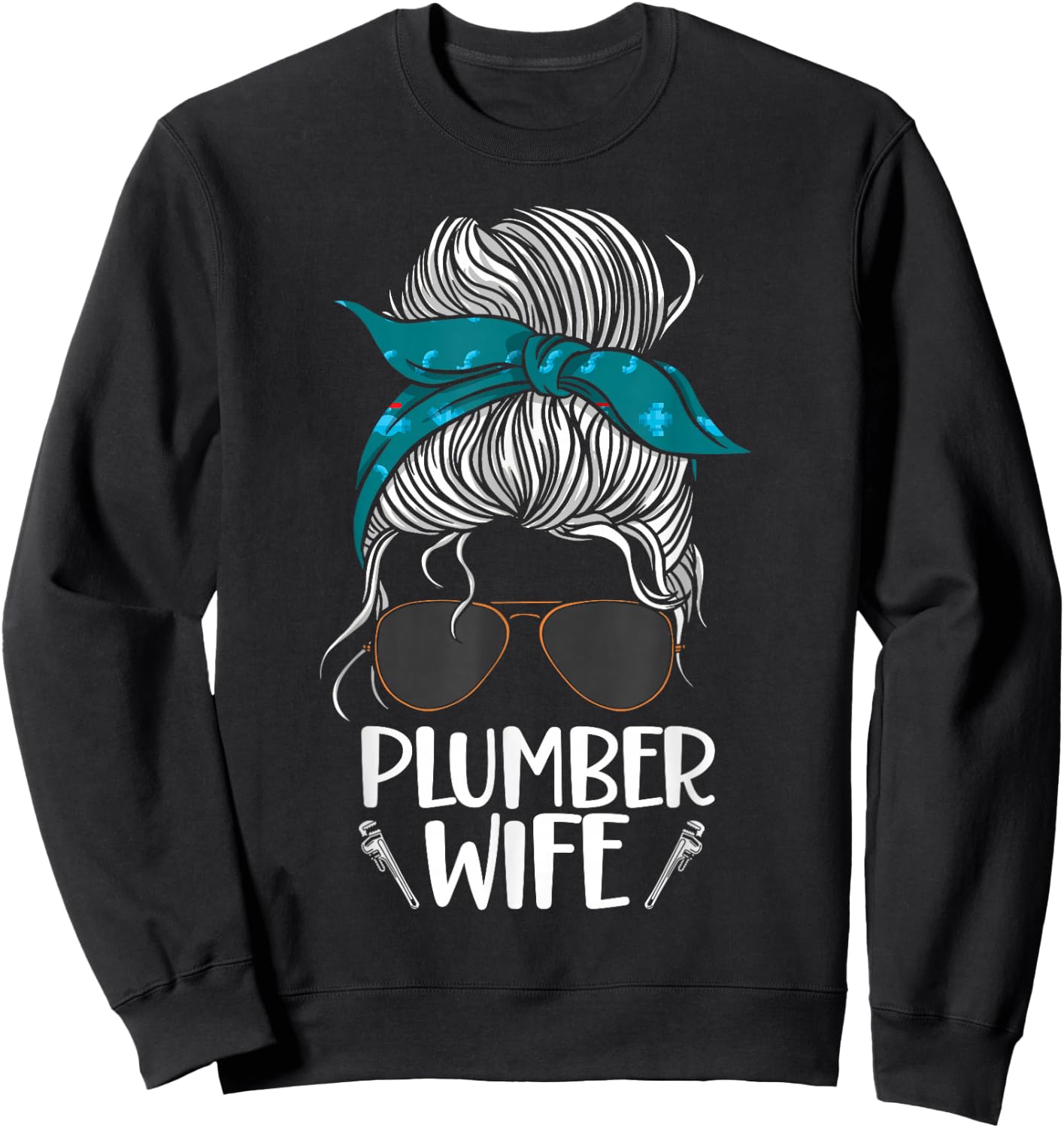 Plumbing Plumber Wife Sunglasses Plumber Wife Sweatshirt - Sweatshirt | Black