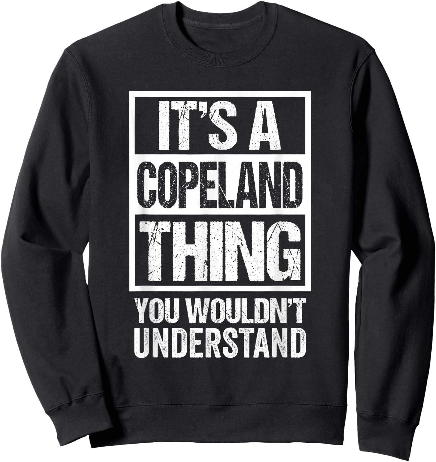 It's A Copeland Thing You Wouldn't Understand Sweatshirt - Sweatshirt | Black