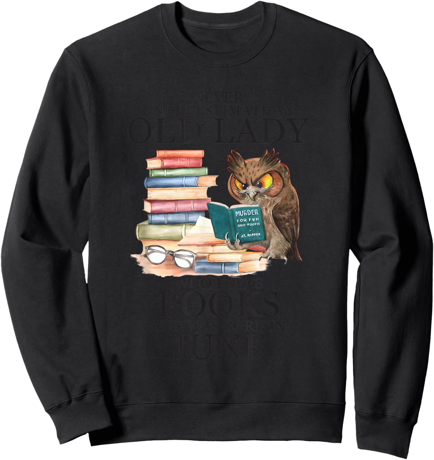 Owl An Old Lady Who Loves Books And Was Born In June Sweatshirt - Sweatshirt | Black