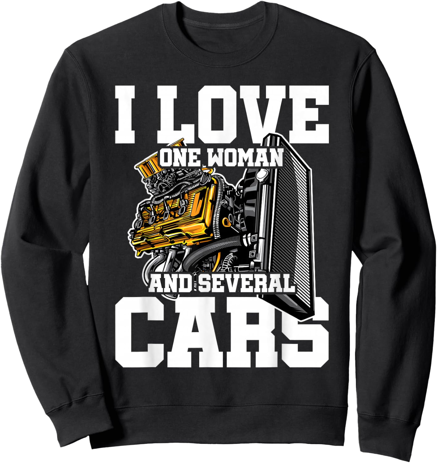 I Love One Woman And Several Cars Car Mechanic Car Tuner Sweatshirt - Sweatshirt | Black