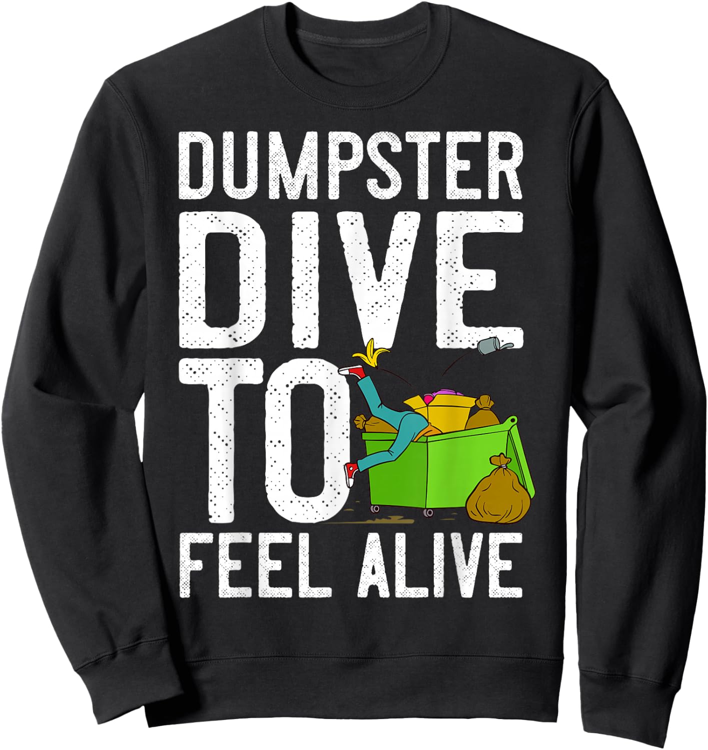 Dumpster Diving Tools Garbage Picker Diver Sweatshirt - Sweatshirt | Black