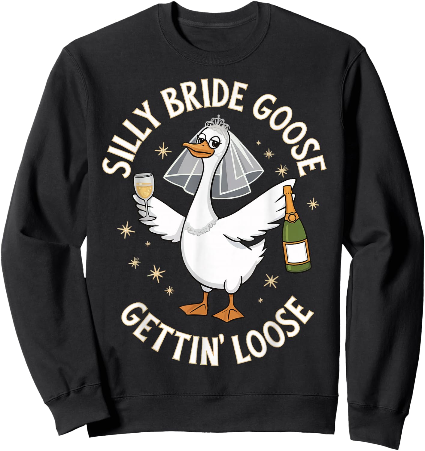 Silly Bride Goose Gettin' Loose Sweatshirt - Sweatshirt | Black