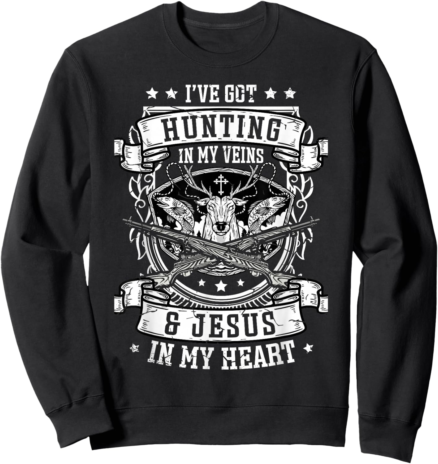 I've Got Hunting In My Veins And Jesus for a Hunter deer Sweatshirt - Sweatshirt | Black