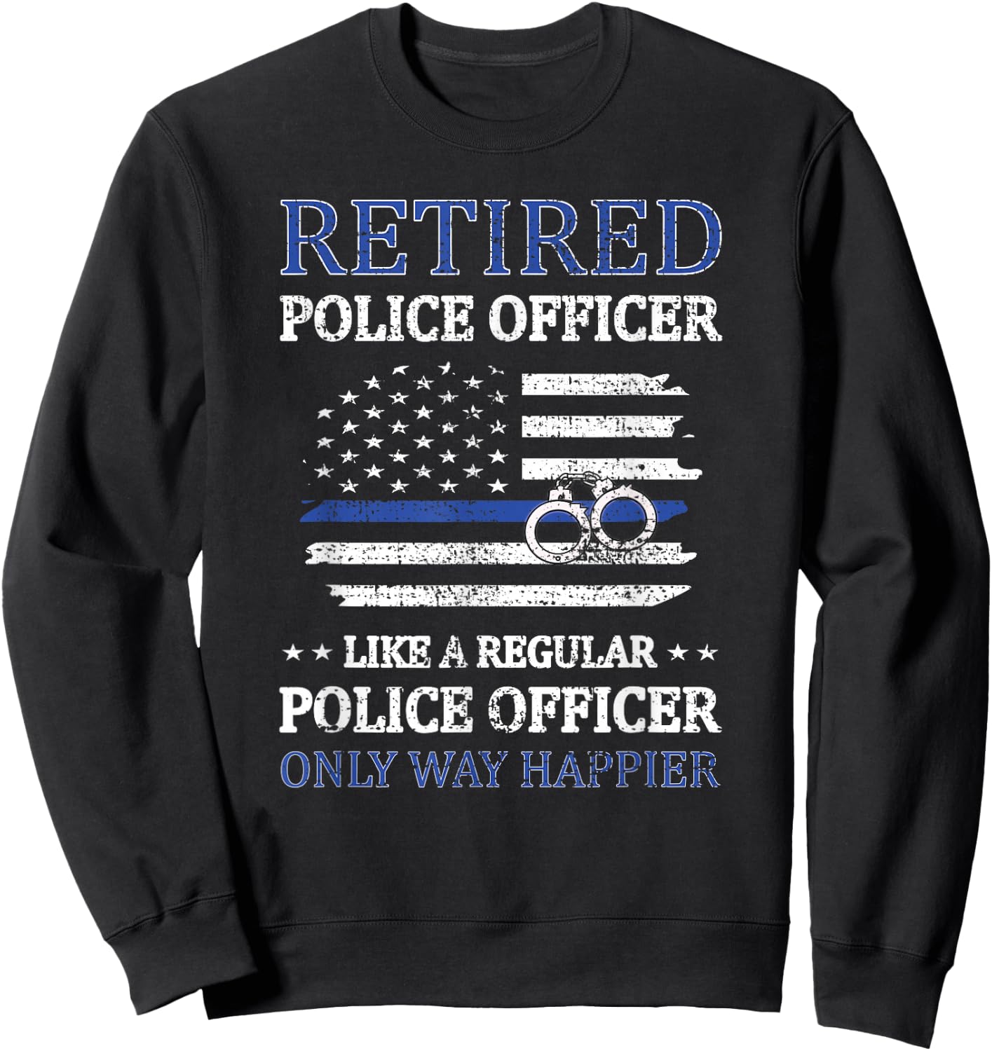 Retired Police Officer Policeman Blue Line Flag Cop Sweatshirt - Sweatshirt | Black