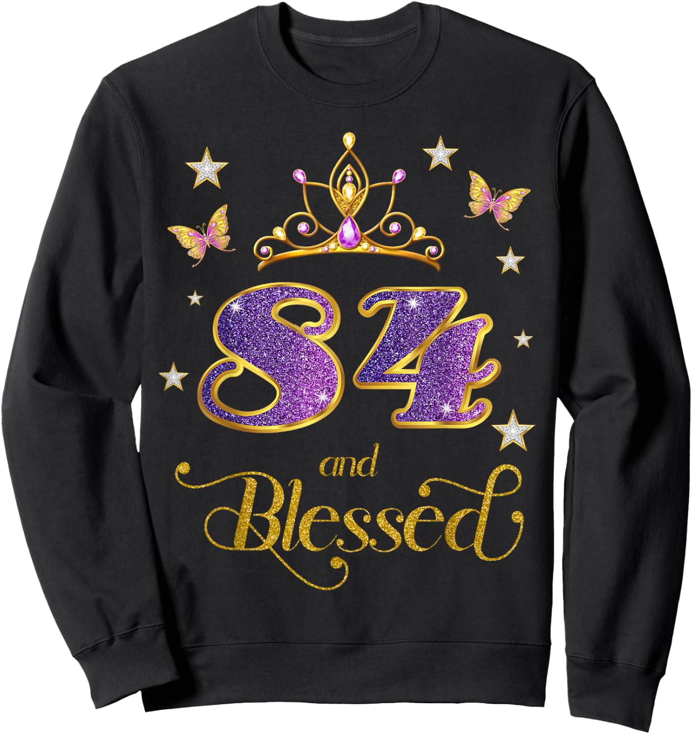 84 and Blessed 84 Years Old Birthday 84th Birthday Sweatshirt - Sweatshirt | Black