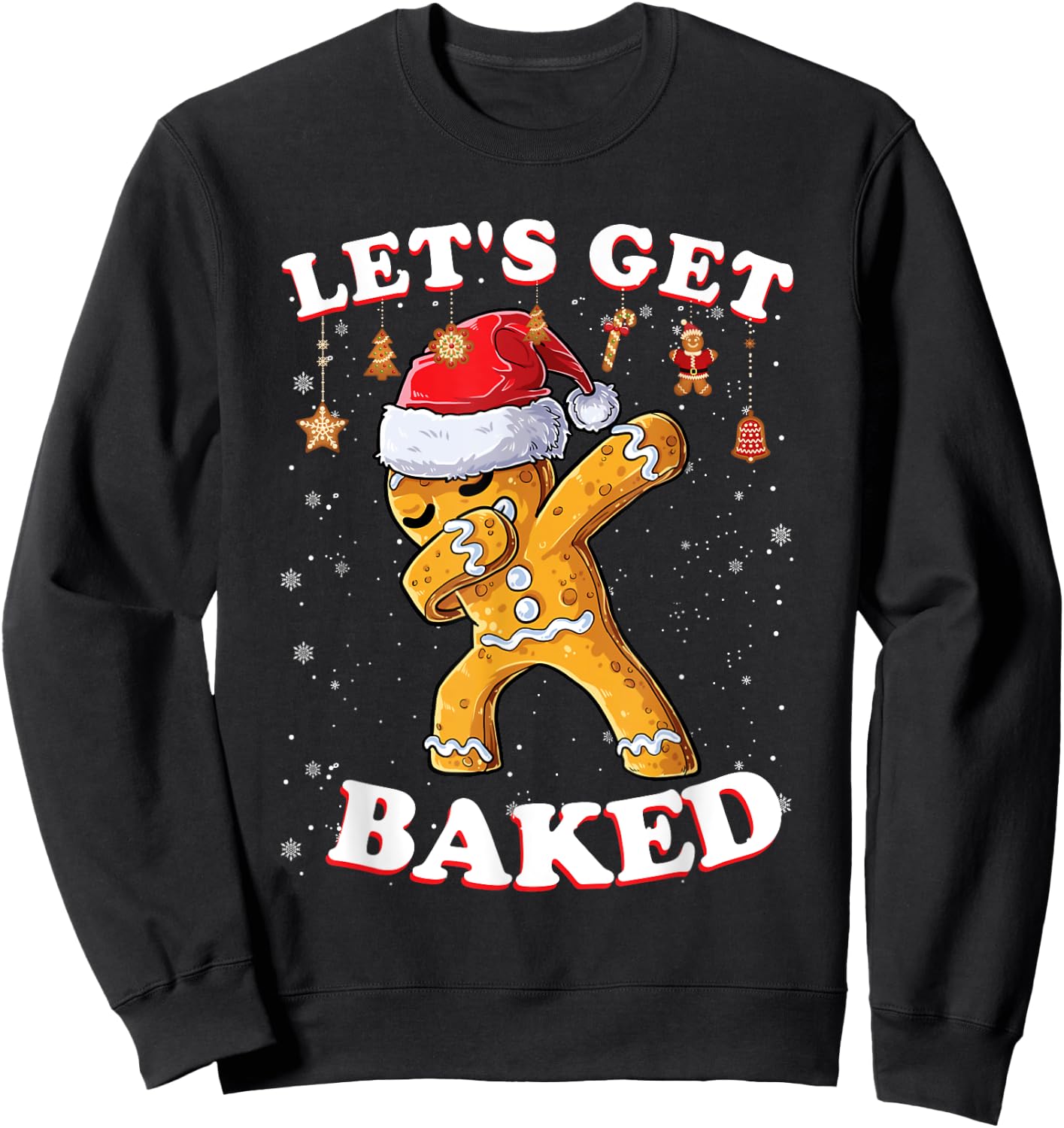 Let's Get Baked Gingerbread Christmas Cookie Baking Team Sweatshirt - Sweatshirt | Black