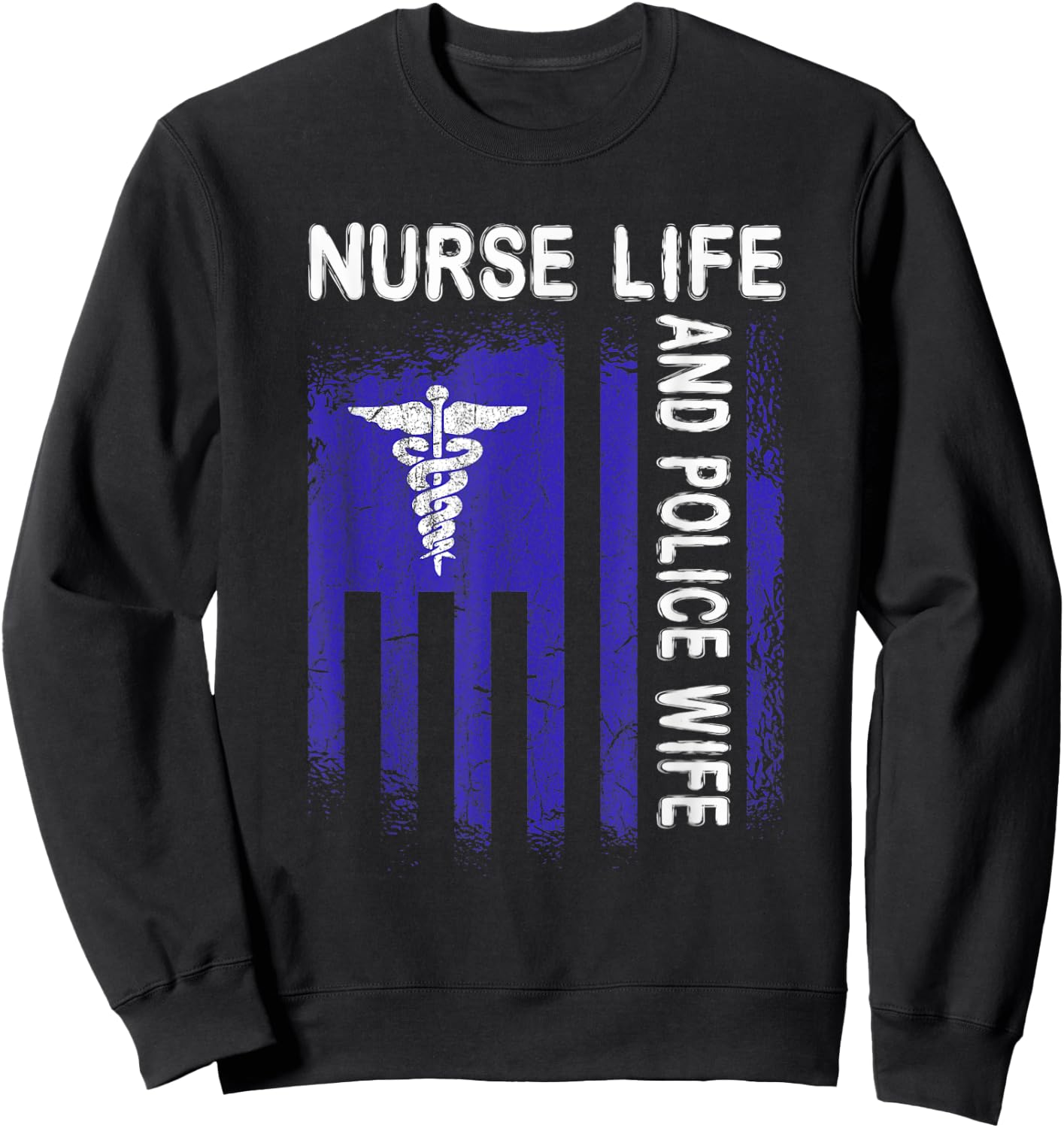 Nurse Life And Police Wife Flag American For Nurse & Police Sweatshirt - Sweatshirt | Black