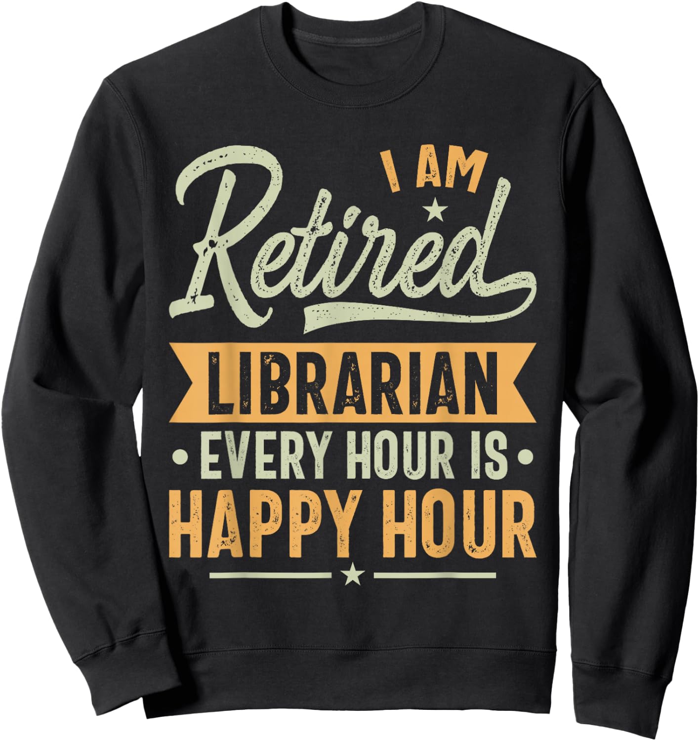 Retired Librarian Gift Ideas - Librarian Retired Gifts Sweatshirt - Sweatshirt | Black