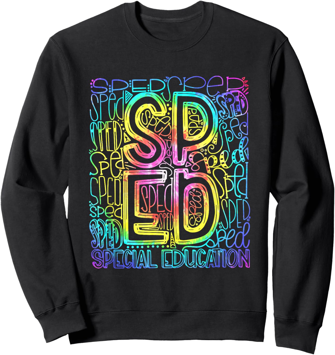 SPED Special Education Ed Teacher Tie Dye Typography Sweatshirt - Sweatshirt | Black