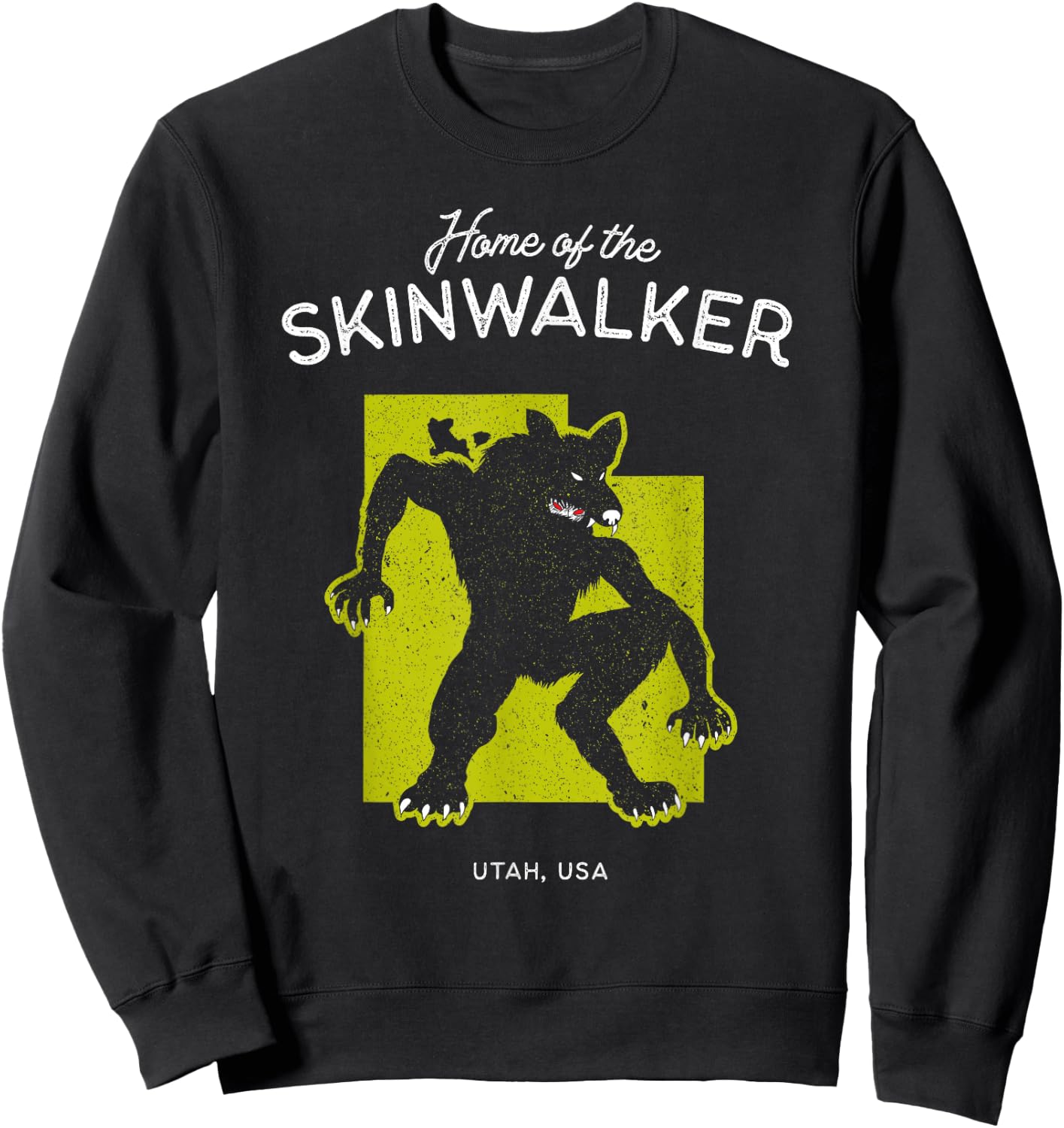Home of the Skinwalker - Utah, USA Cryptid Sweatshirt - Sweatshirt | Black