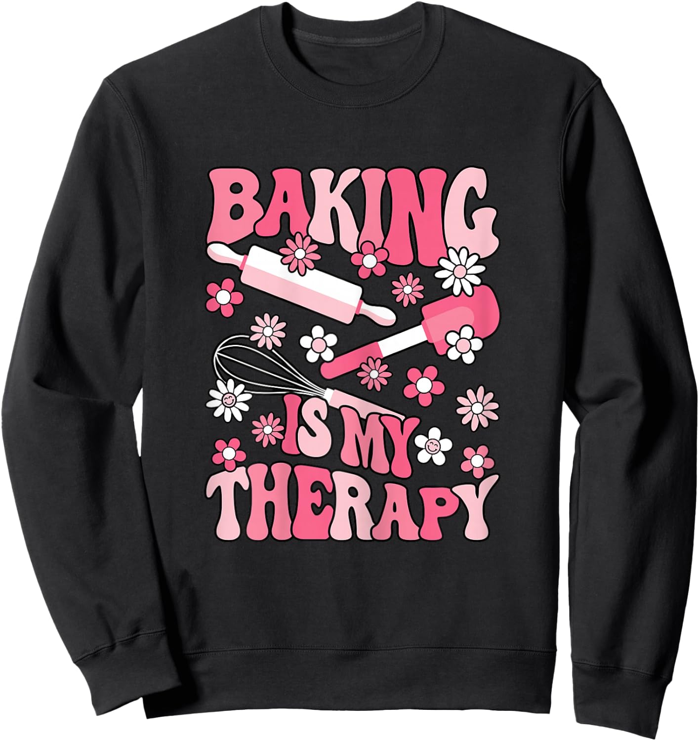 Baking is My Therapy Bake Cute Baker Women Girls Sweatshirt - Sweatshirt | Black