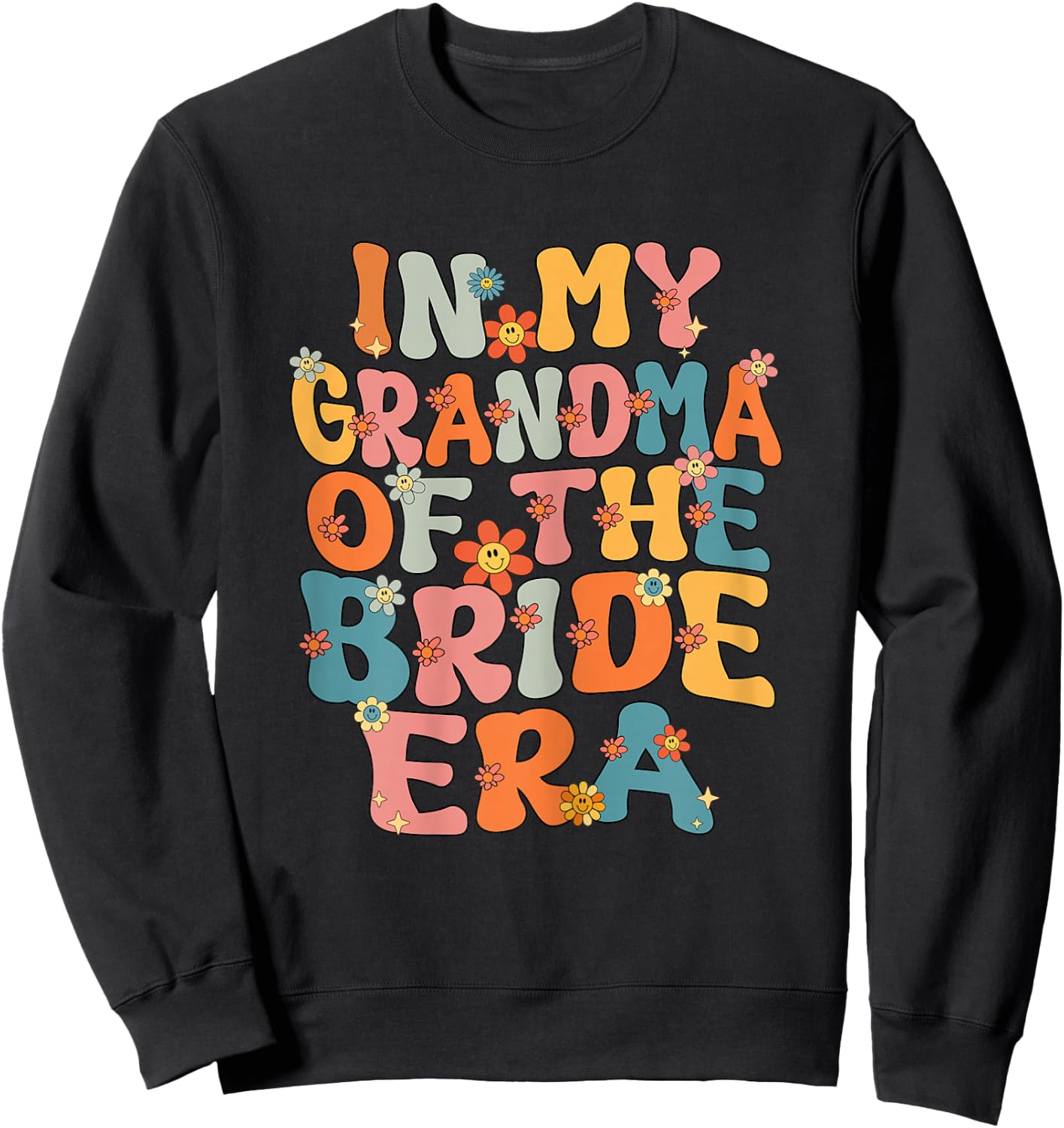 In My Grandma Of The Bride Era Cute Grandmother Of The Bride Sweatshirt - Sweatshirt | Black