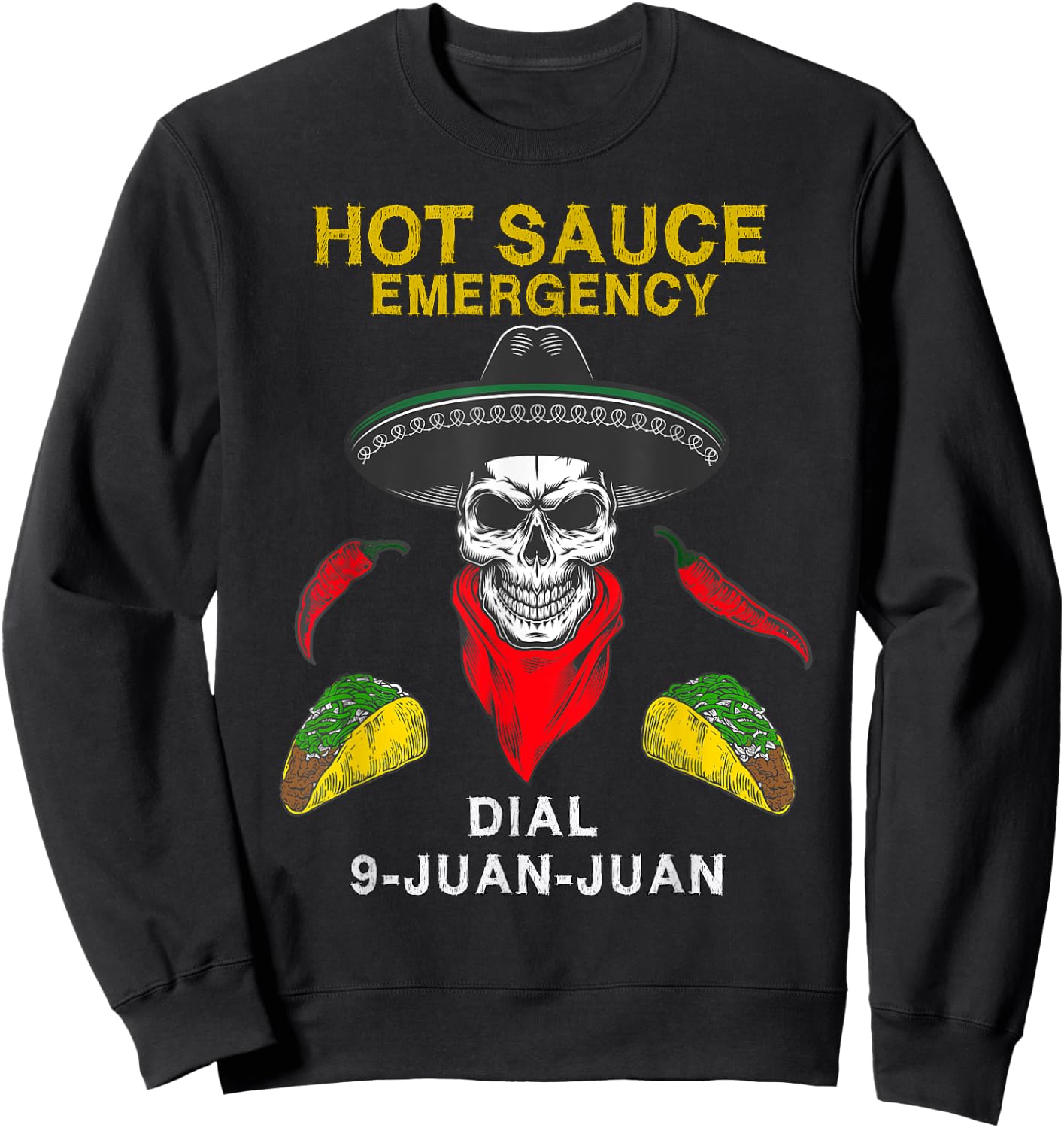 Hot Sauce Emergency Dial Call 9 Juan Juan Delicious Sweatshirt - Sweatshirt | Black