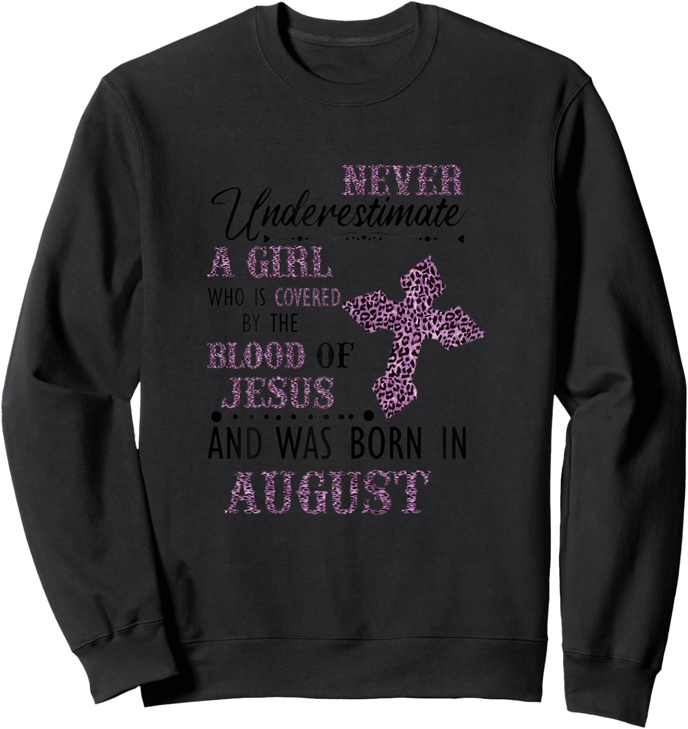 Never Underestimate A Girl Who Was Born In August Sweatshirt - Sweatshirt | Black