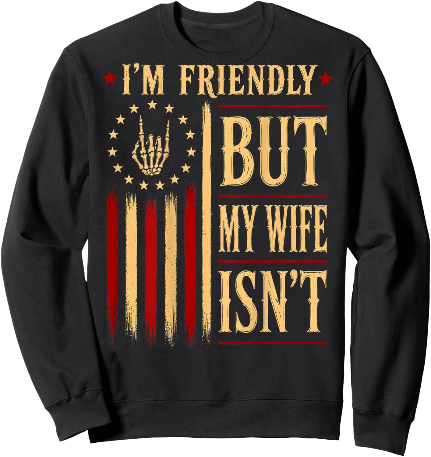(On Back) I'm Friendly But My Wife Isn't Wife Husband Sweatshirt - Sweatshirt | Black