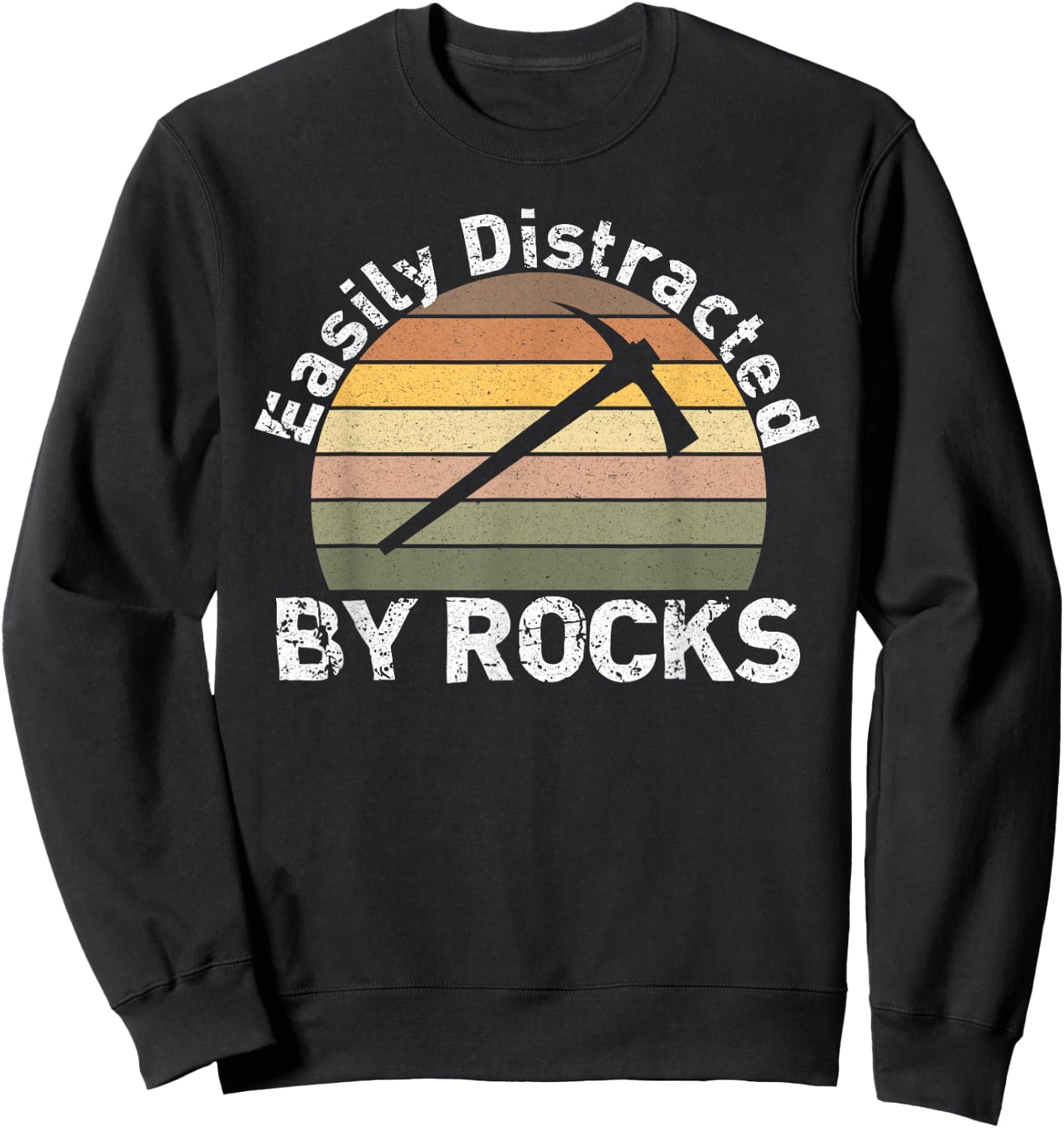 Easily Distracted By Rocks - Funny Geology, Funny Geologist Sweatshirt - Sweatshirt | Black