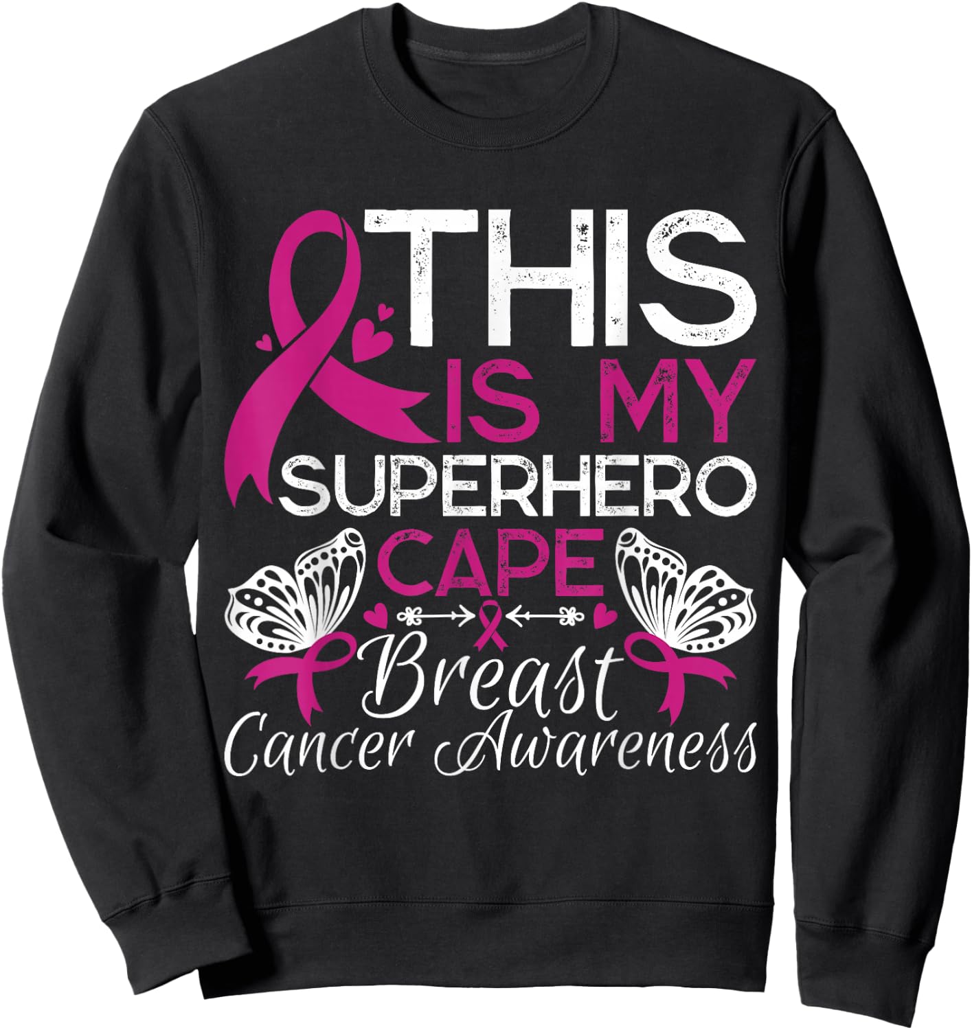 Breast Cancer Awareness This Is My Superhero Cape Sweatshirt - Sweatshirt | Black