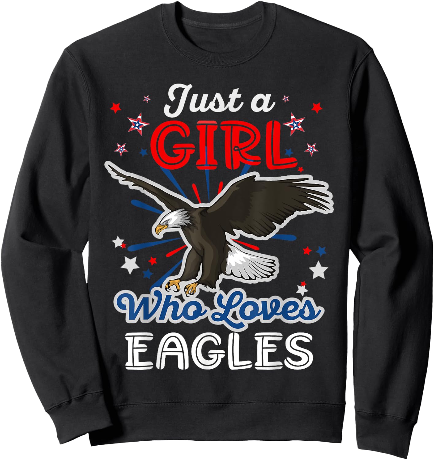Just a Girl Who Loves Eagles American Girls Women Bald Eagle Sweatshirt - Sweatshirt | Black
