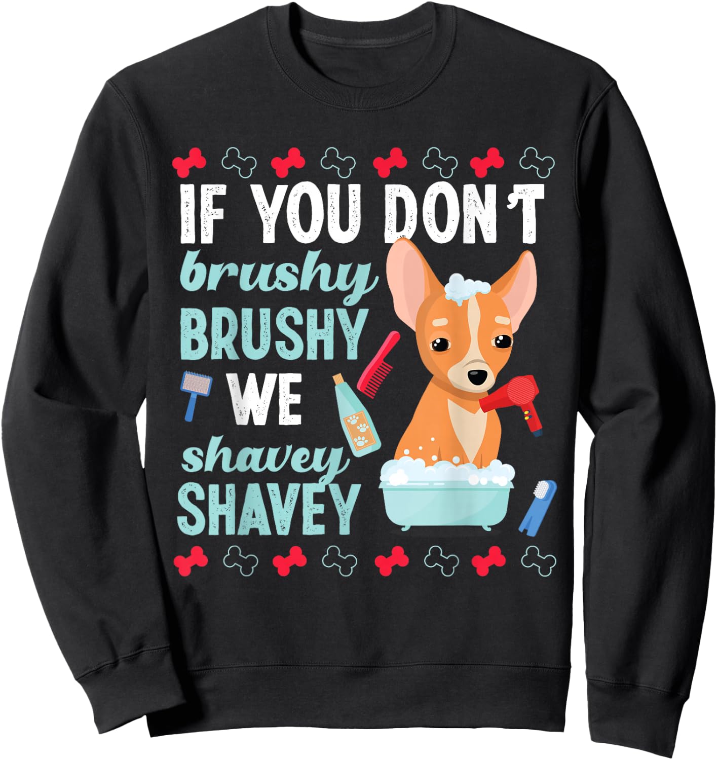 Dog Grooming Brushy Shavey Washing Sweatshirt - Sweatshirt | Black