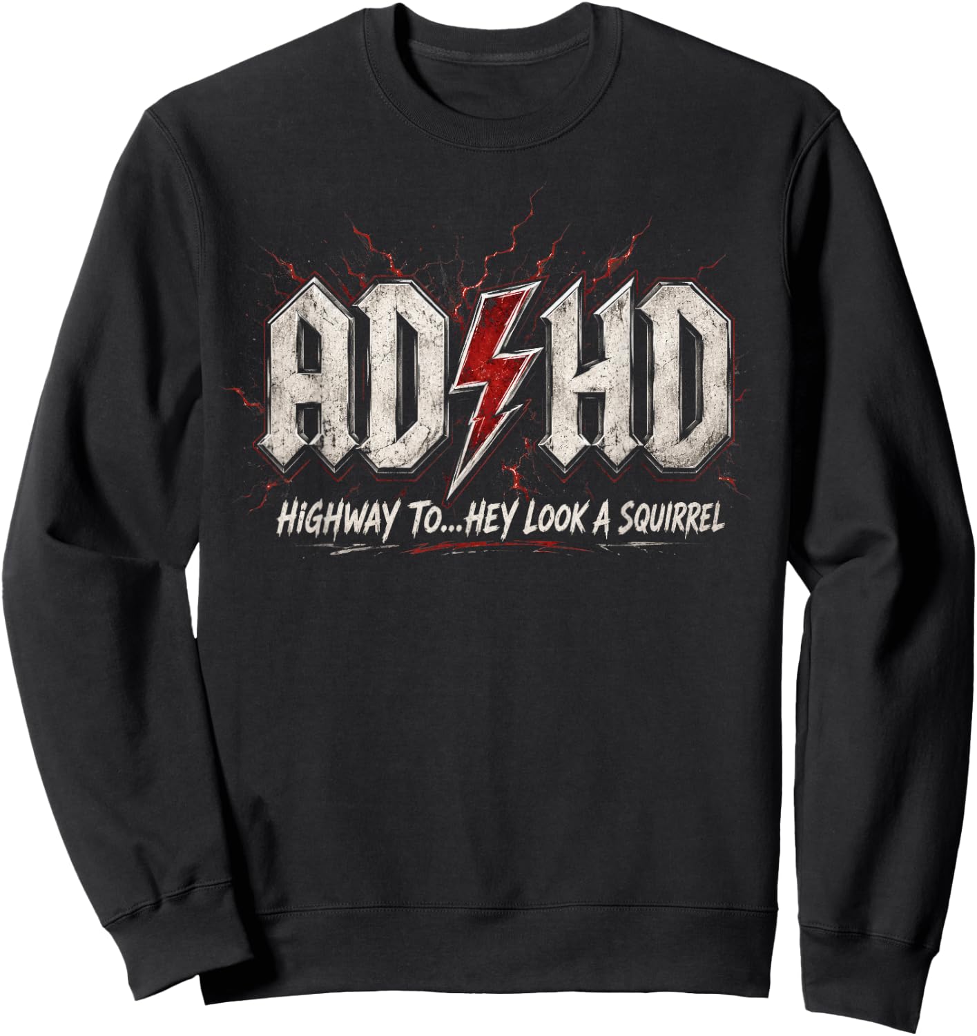 Funny AD HD Highway to Hey Look A Squirrel Sweatshirt - Sweatshirt | Black