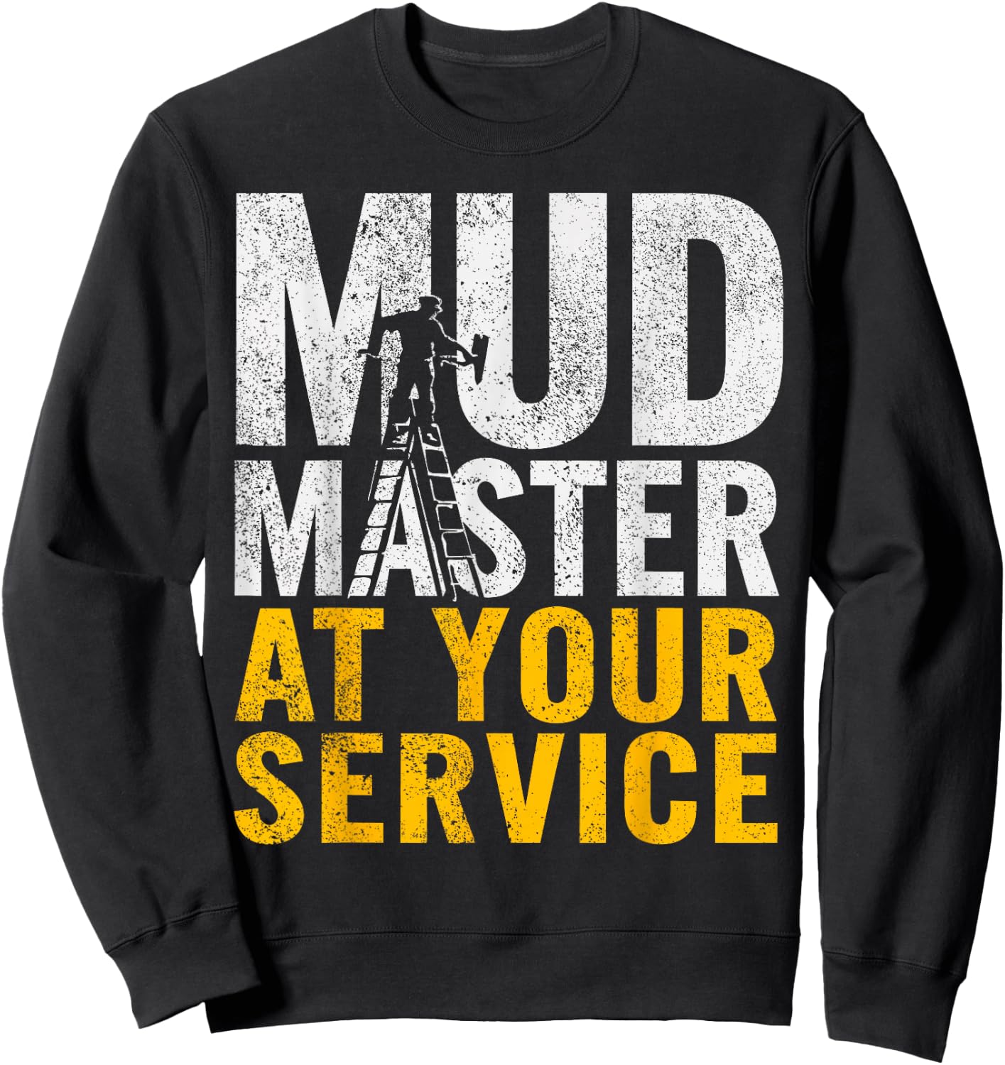 Drywaller Crew I Mud Master I Drywall Finisher Sweatshirt - Sweatshirt | Black