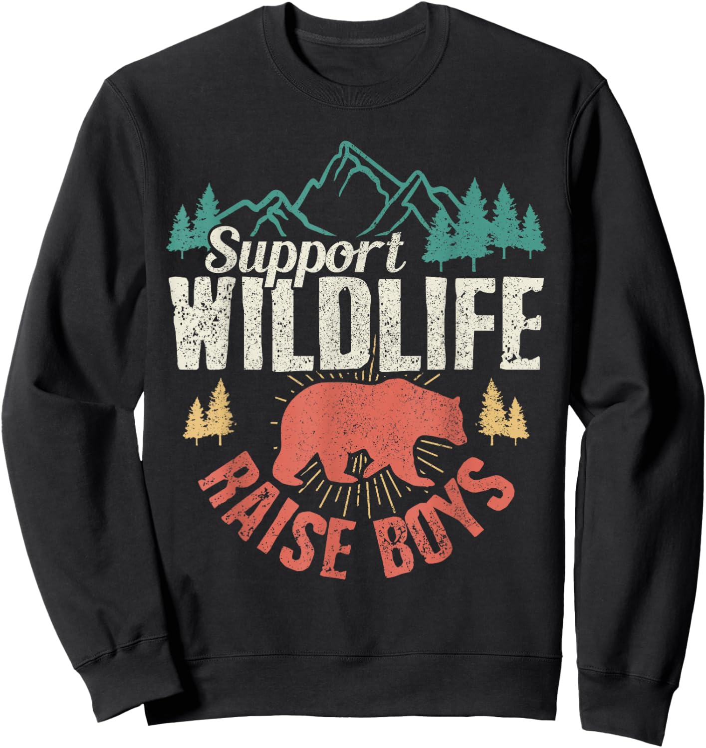 Support Wildlife Raise Boys Vintage Mothers Day Gift Sweatshirt - Sweatshirt | Black