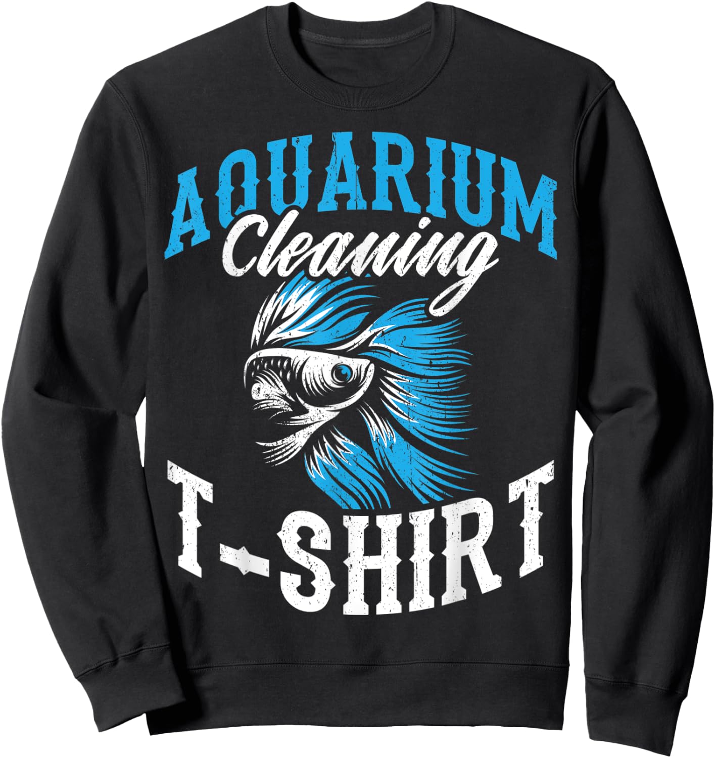 Funny Aquarist Fish Design Aquarium Cleaning Sweatshirt - Sweatshirt | Black