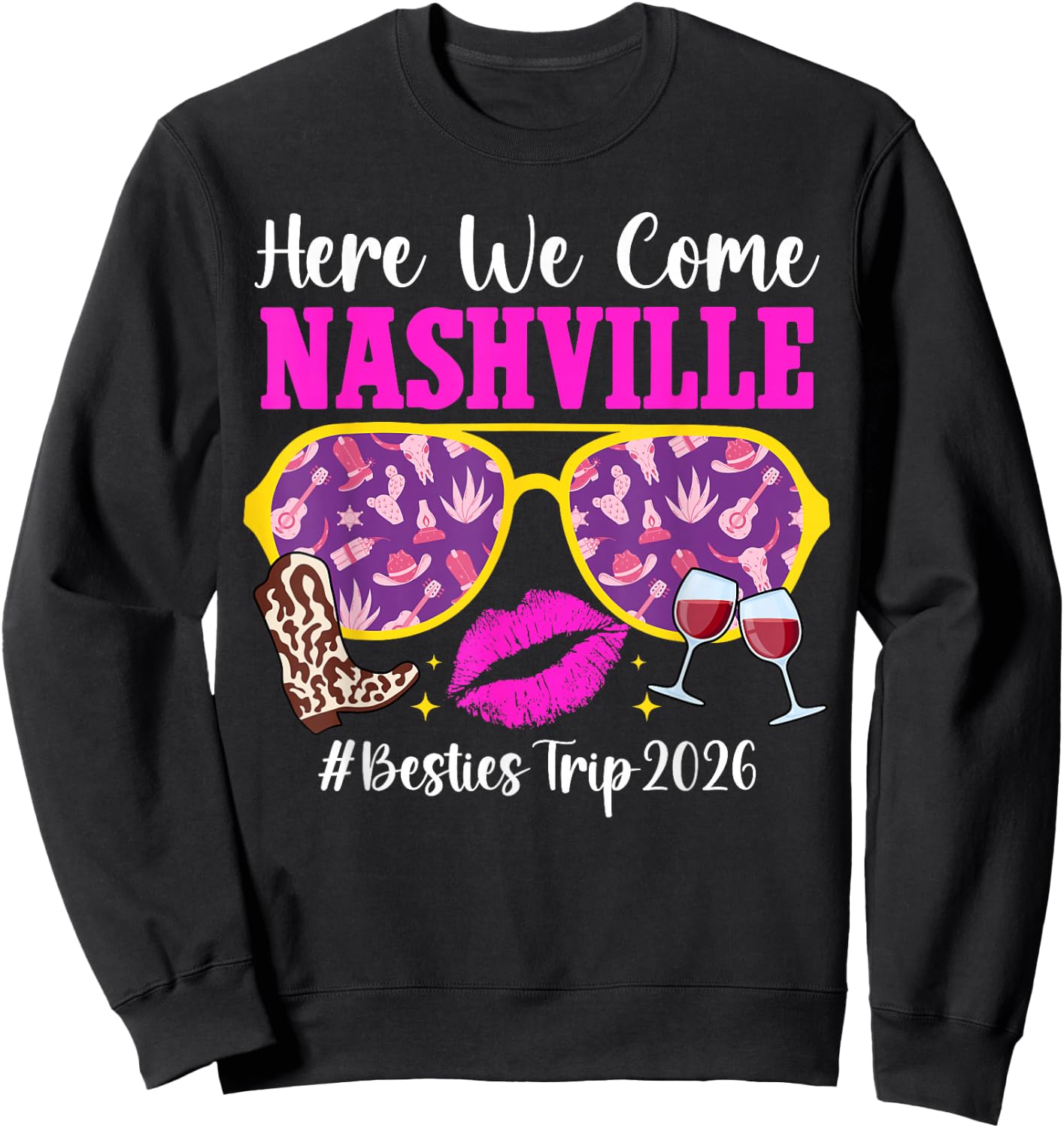 Here We Come Nashville Besties Trip 2026 Best Friend Travel Sweatshirt - Sweatshirt | Black