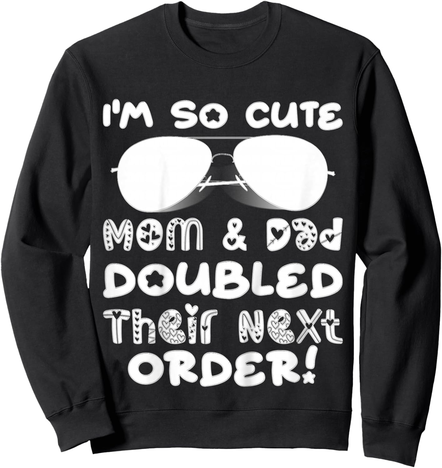 I'm So Cute Mom And & Doubled Their Next Order Twins Baby Sweatshirt - Sweatshirt | Black