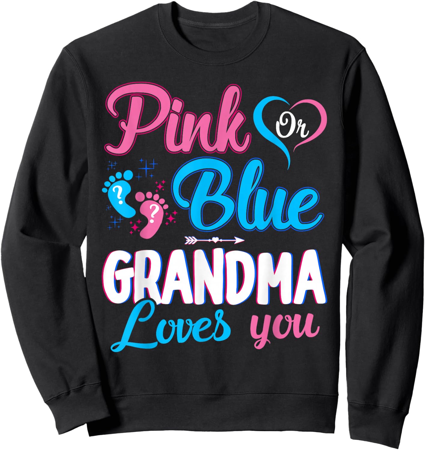 Pink Or Blue Grandma Loves You Gender Reveal Baby Shower Sweatshirt - Sweatshirt | Black
