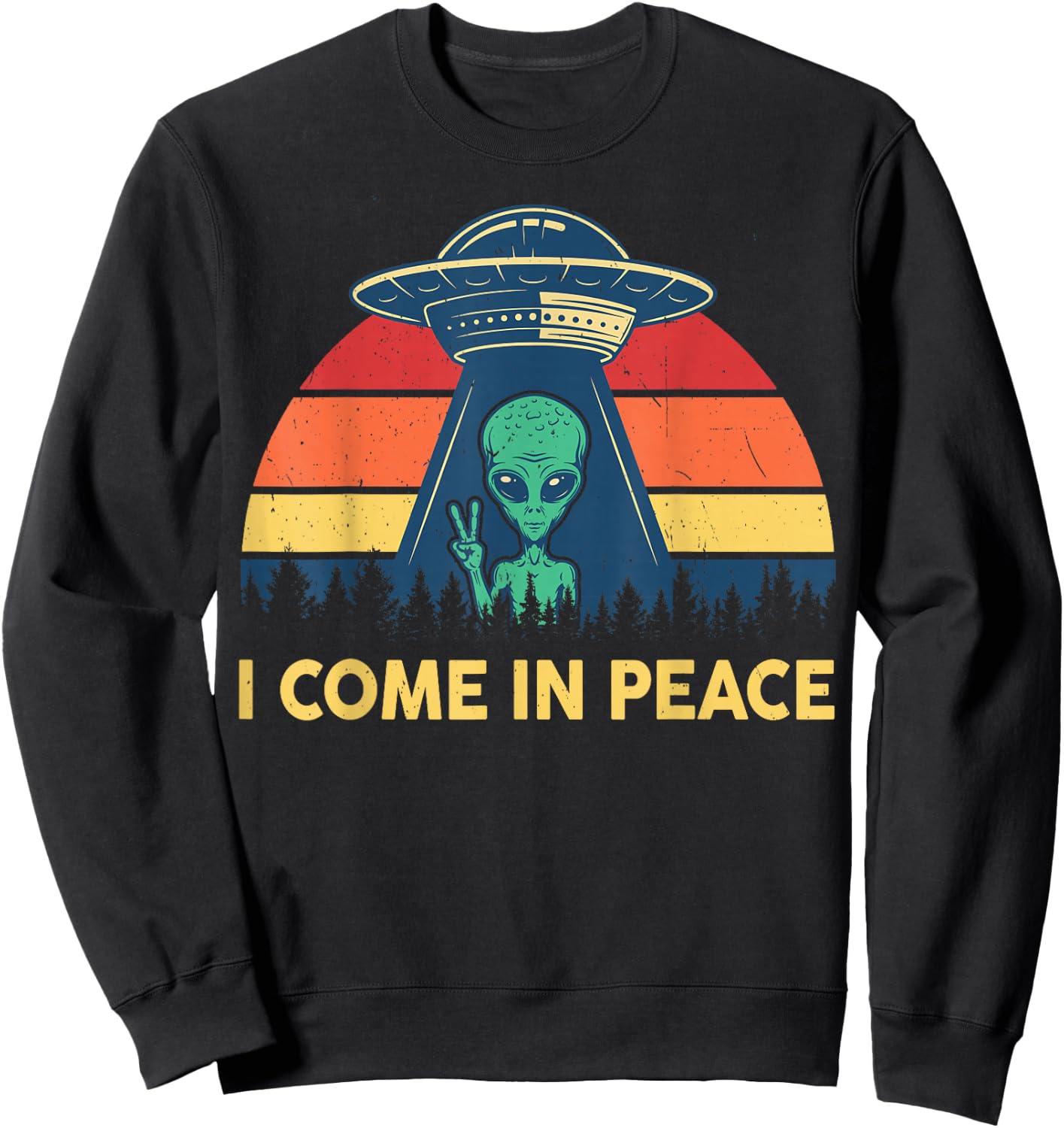 I Come In Peace Retro UFO Abduction Kid Men Women Cute Alien Sweatshirt - Sweatshirt | Black