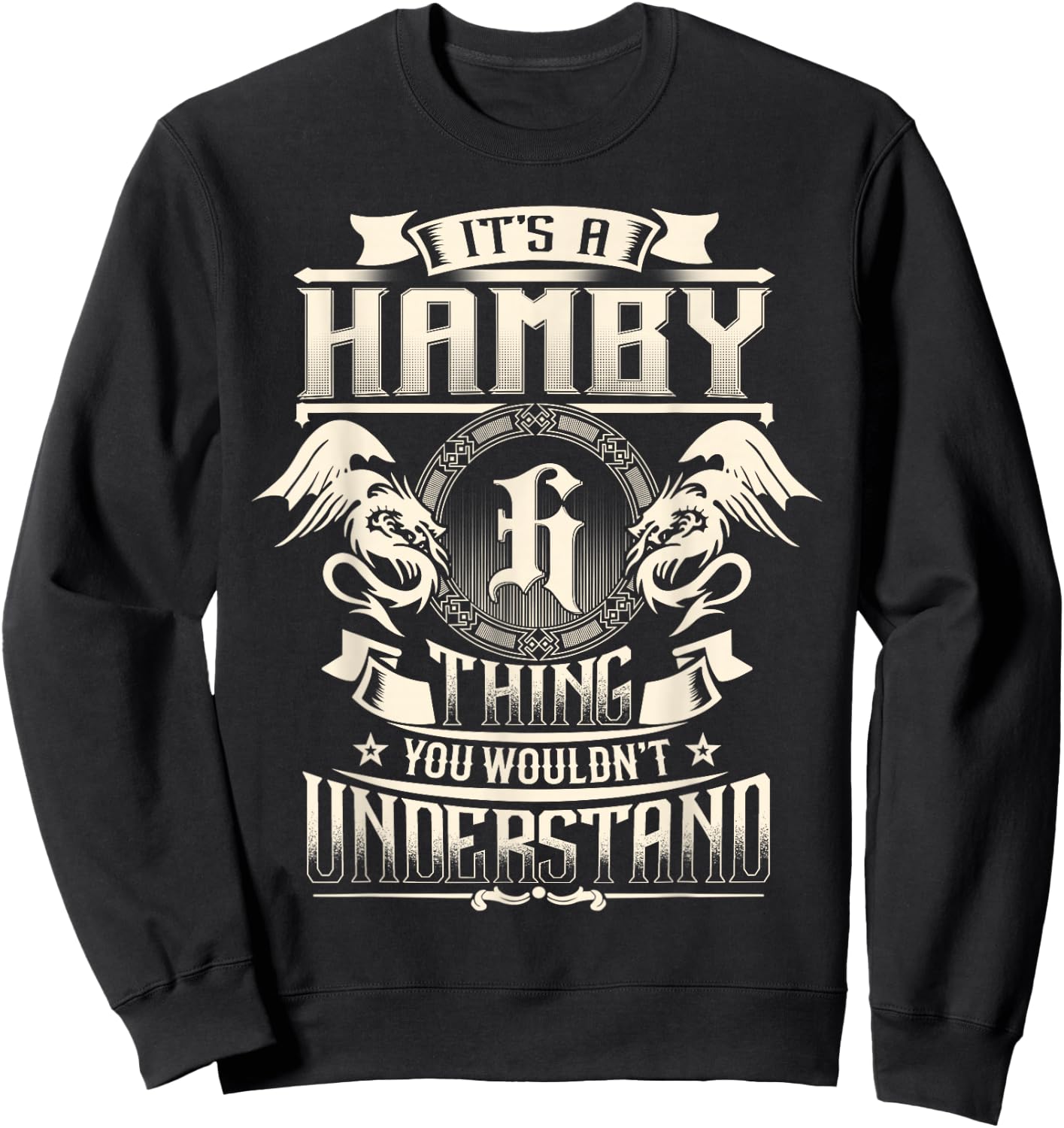 It's A HAMBY Thing You Wouldn't Understand Funny Family Name Sweatshirt - Sweatshirt | Black