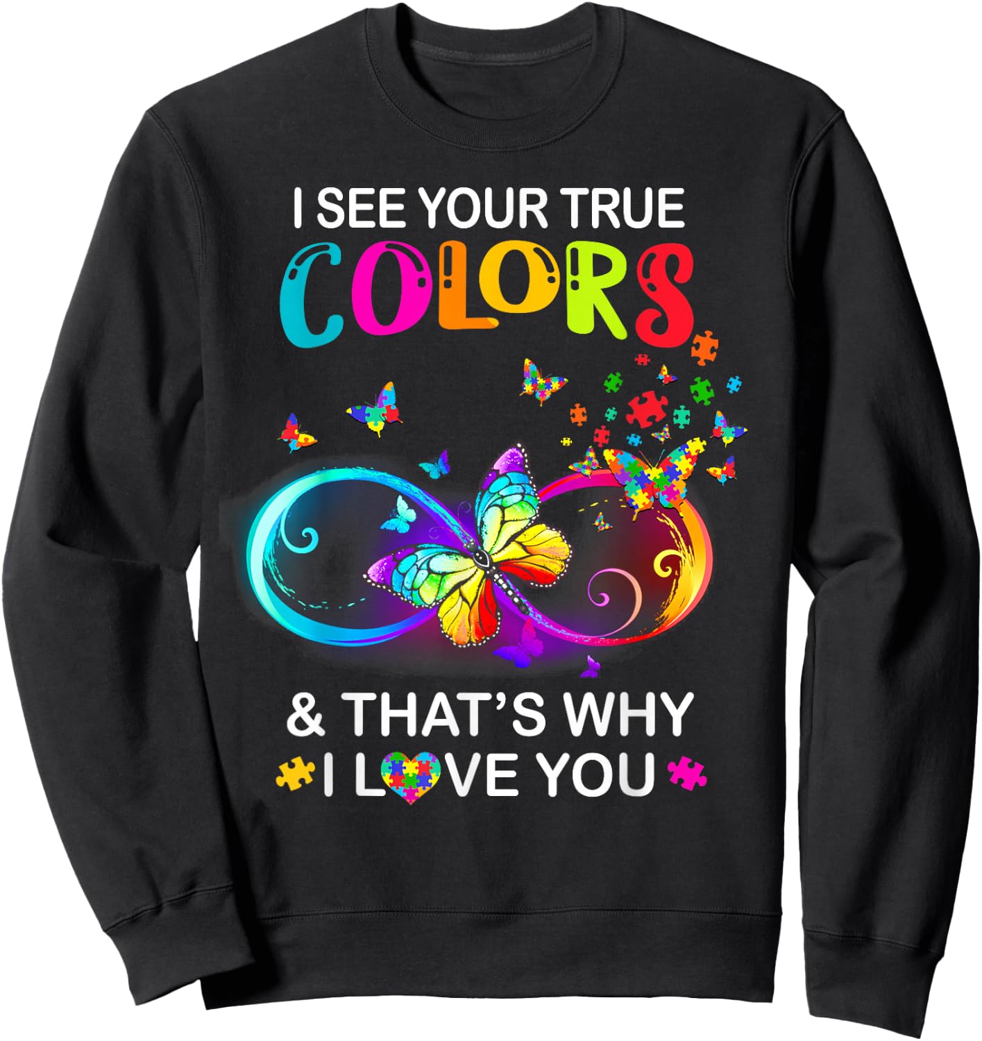 I See Your True Colors Butterfly Autism Awareness Sweatshirt - Sweatshirt | Black