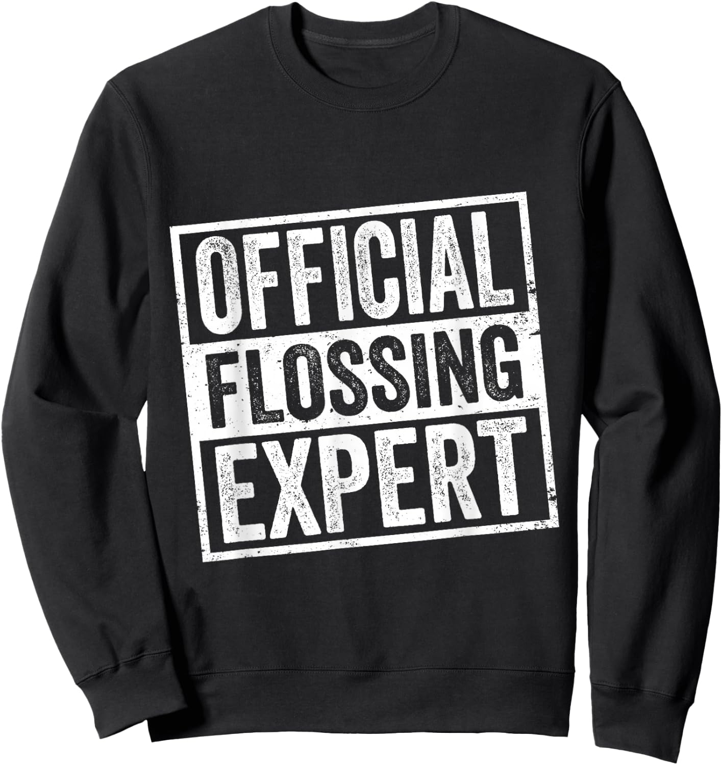 Official Flossing Expert Dentist Tooth Teeth Floss Sweatshirt - Sweatshirt | Black