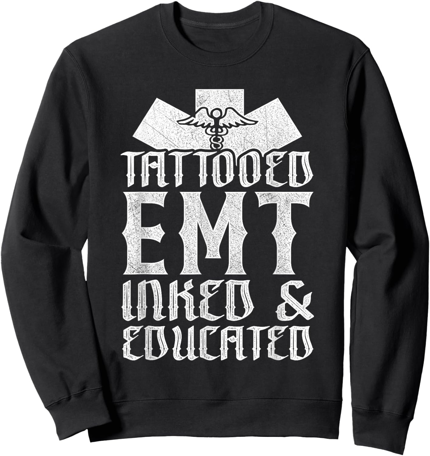 Tattooed EMT Inked & Educated Paramedic Gift Sweatshirt - Sweatshirt | Black