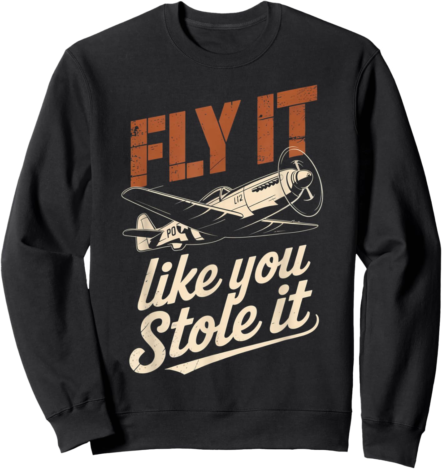 Vintage Pilot Fly It Like You Stole It Aviation Lovers Sweatshirt - Sweatshirt | Black