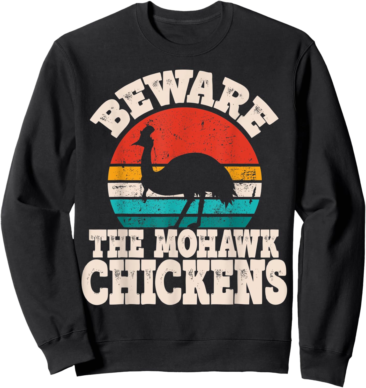 Funny Cassowary Beware Mohawk Chickens Cassowary Lover Sweatshirt - Sweatshirt | Black