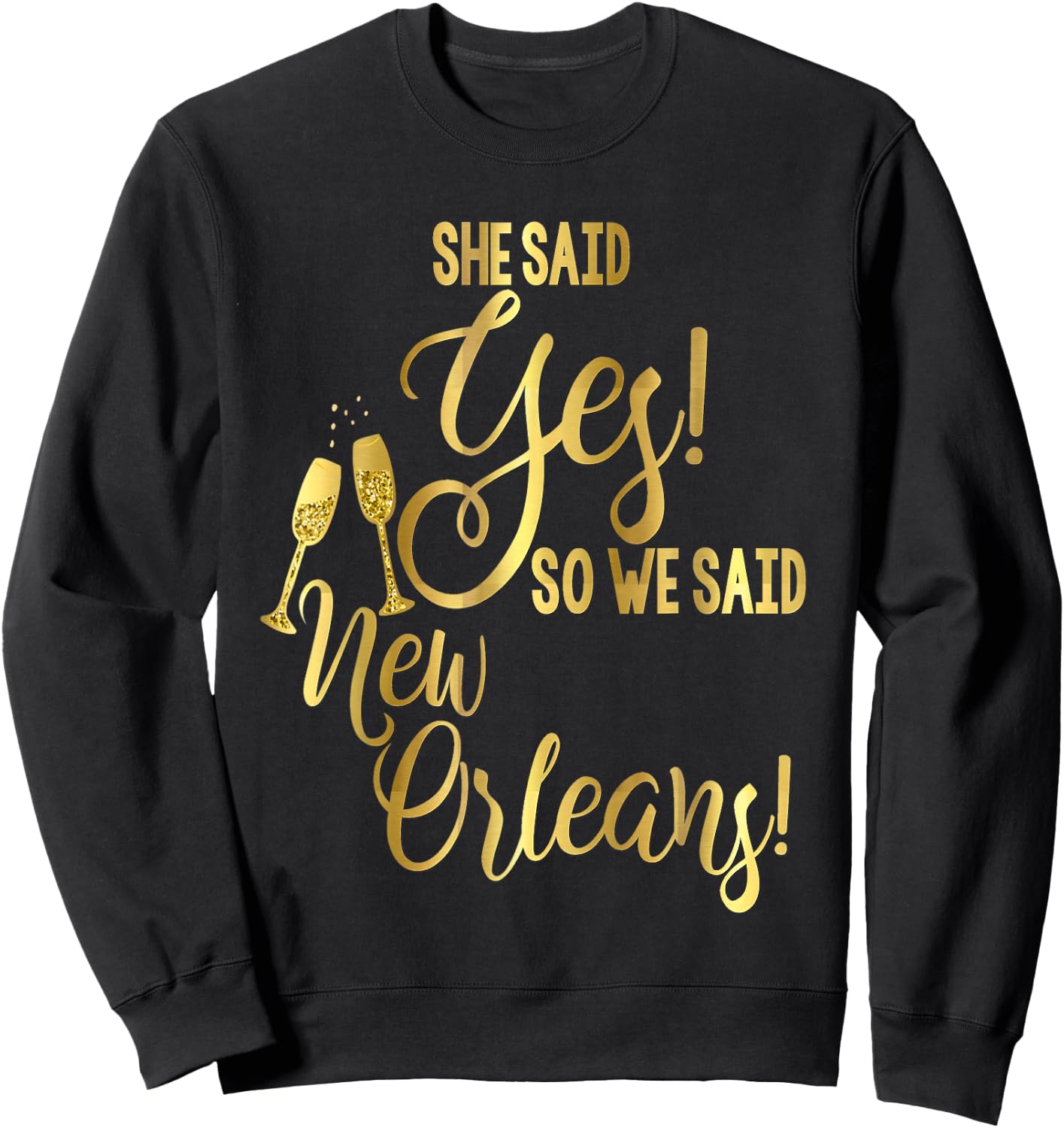Bridesmaid Shirt Bachelorette She Said Yes We New Orleans Sweatshirt - Sweatshirt | Black