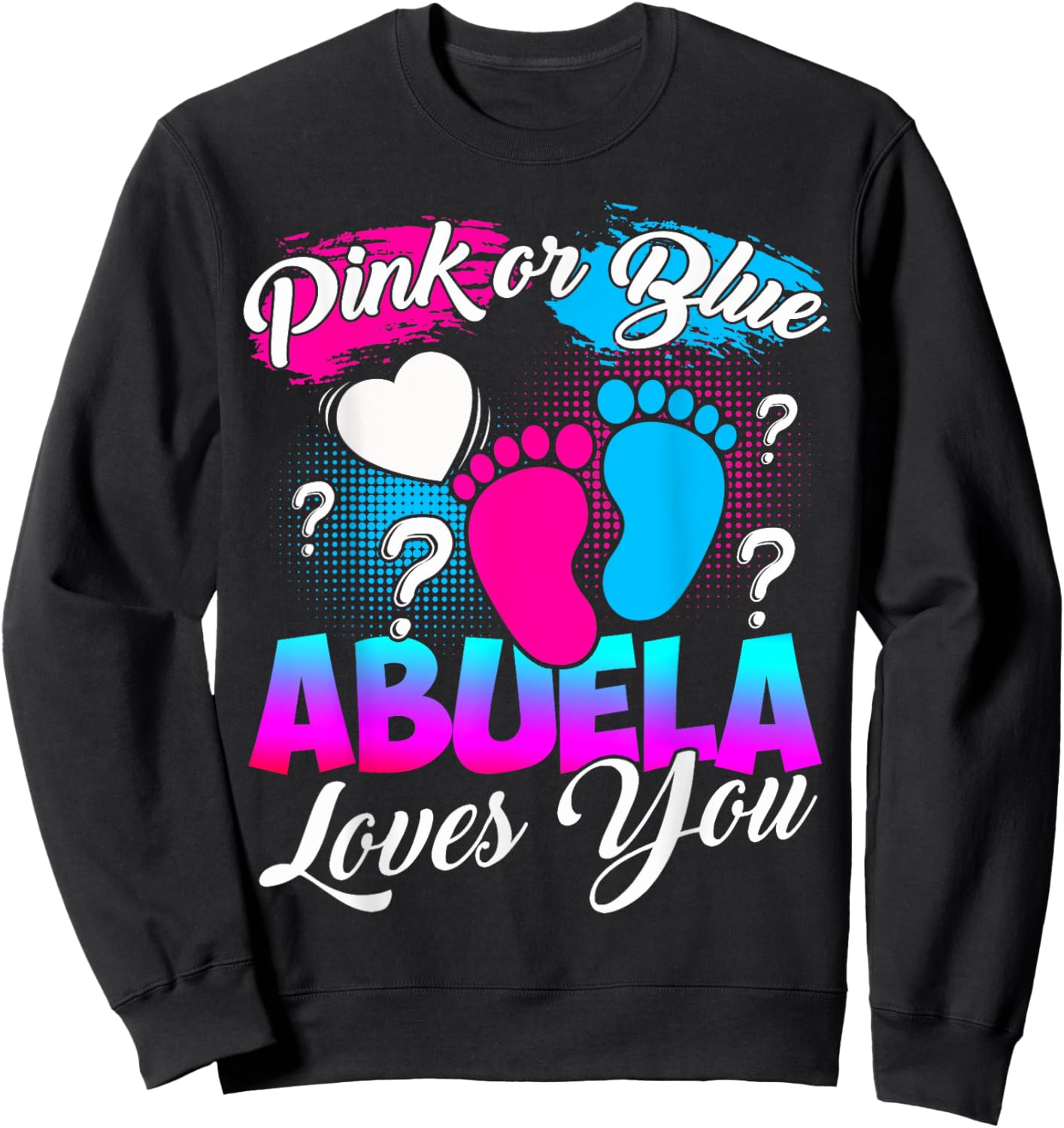 Women Gender Reveal Pink Or Blue Abuela Loves You Sweatshirt - Sweatshirt | Black