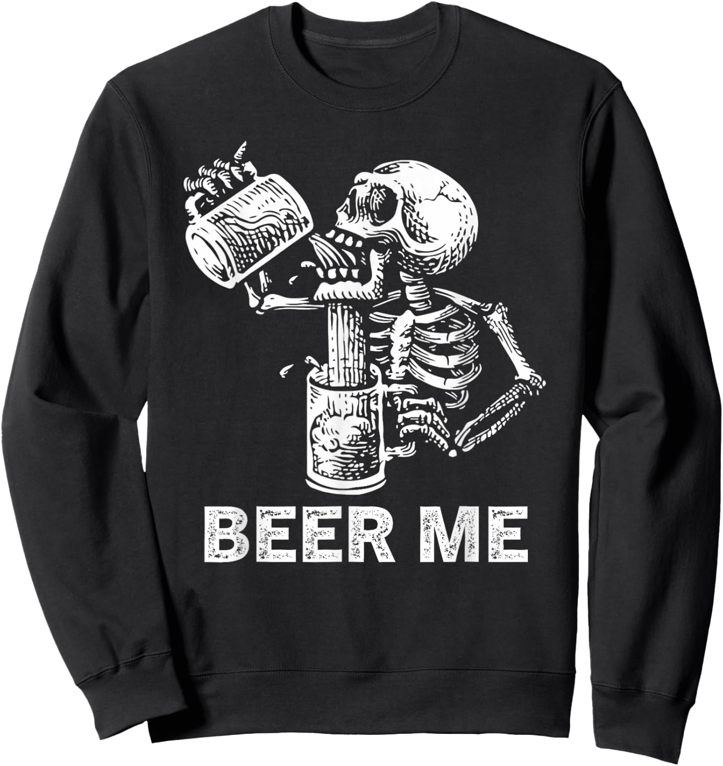 Beer Me Skeleton Scary Spooky Drinking Men Party Gift Sweatshirt - Sweatshirt | Black