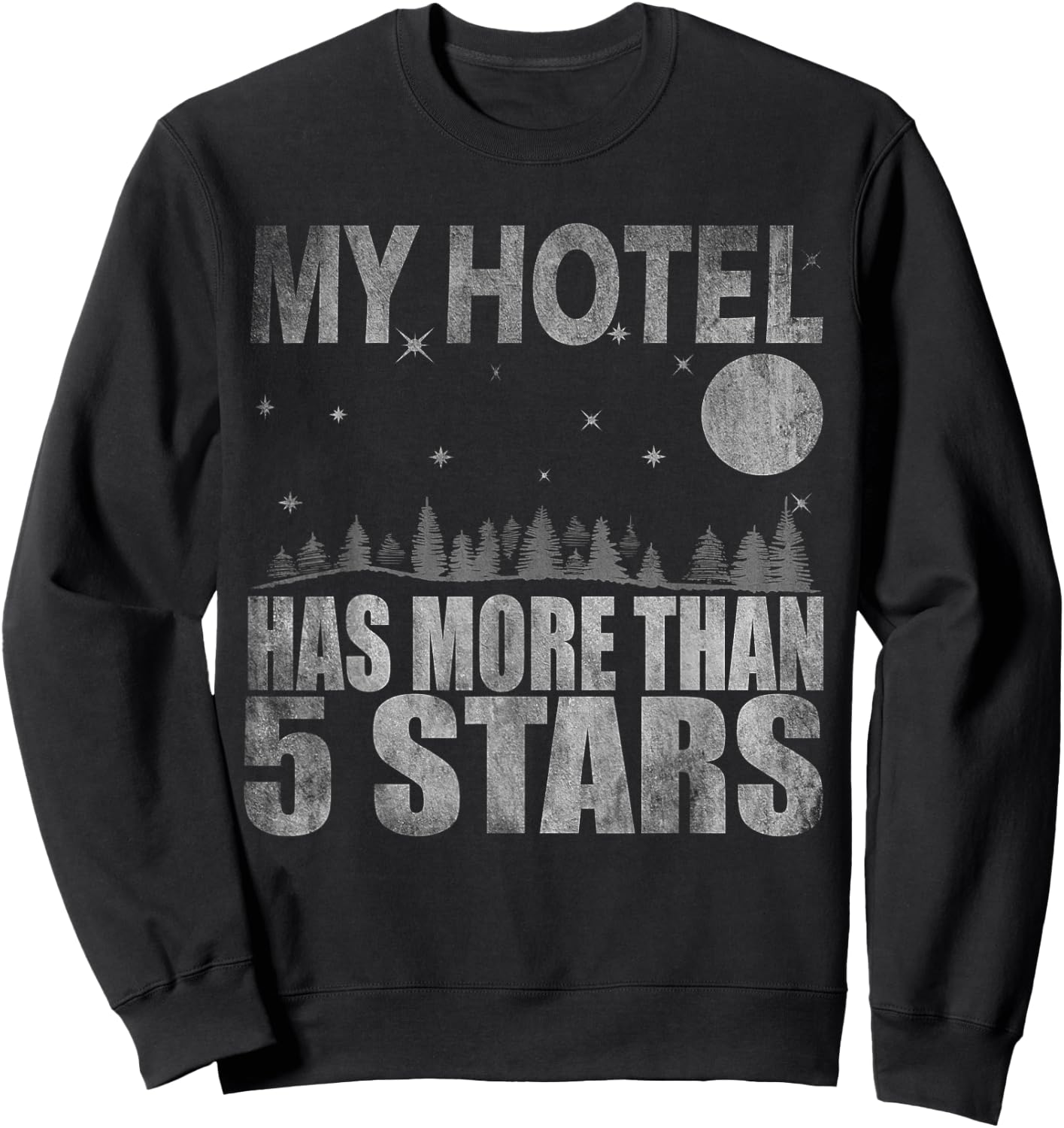 My Hotel Has More Than 5 Stars Bushcraft Outdoor Hiking Sweatshirt - Sweatshirt | Black