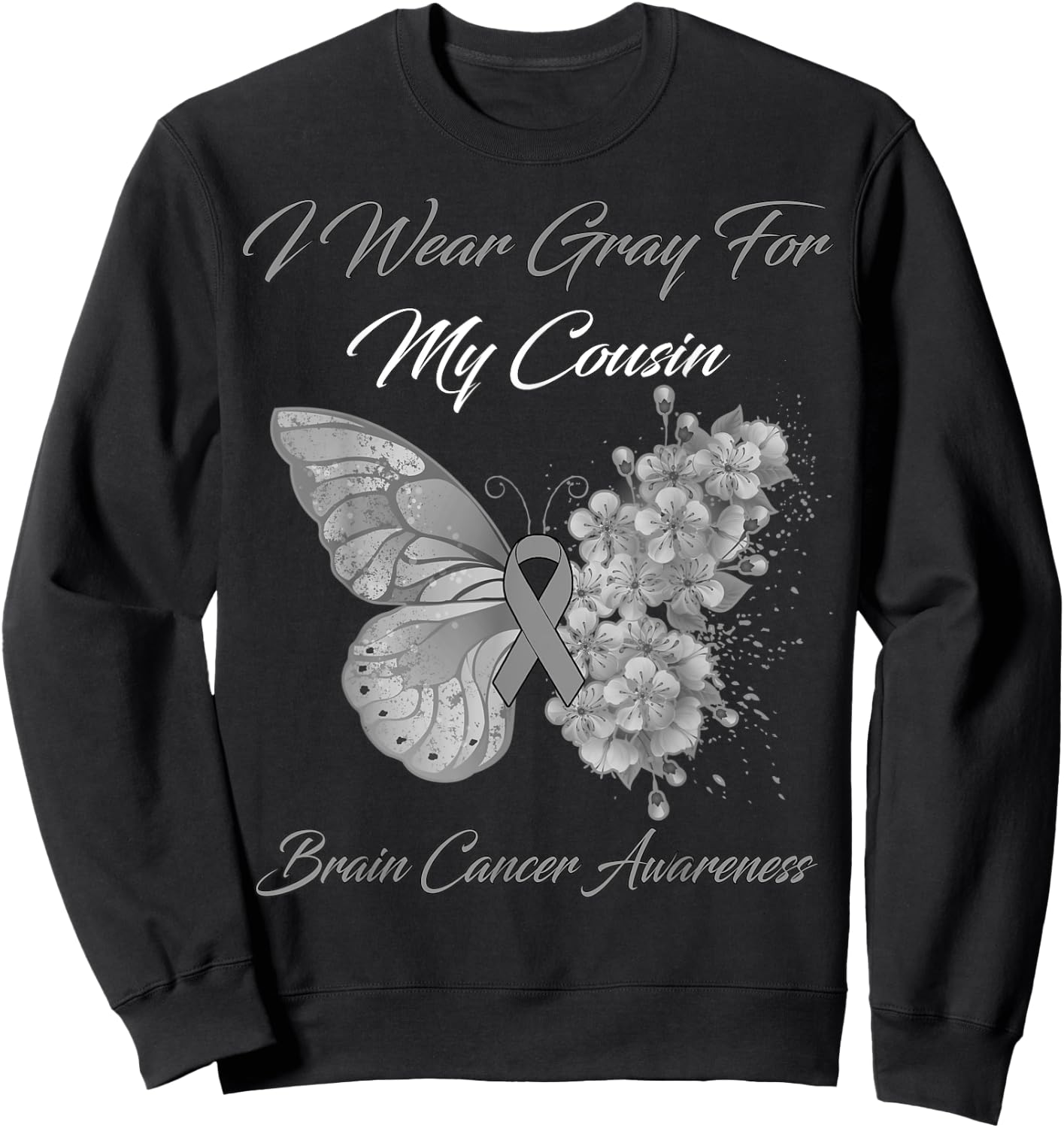 Butterfly I Wear Gray For My Cousin Brain Cancer Awareness Sweatshirt - Sweatshirt | Black