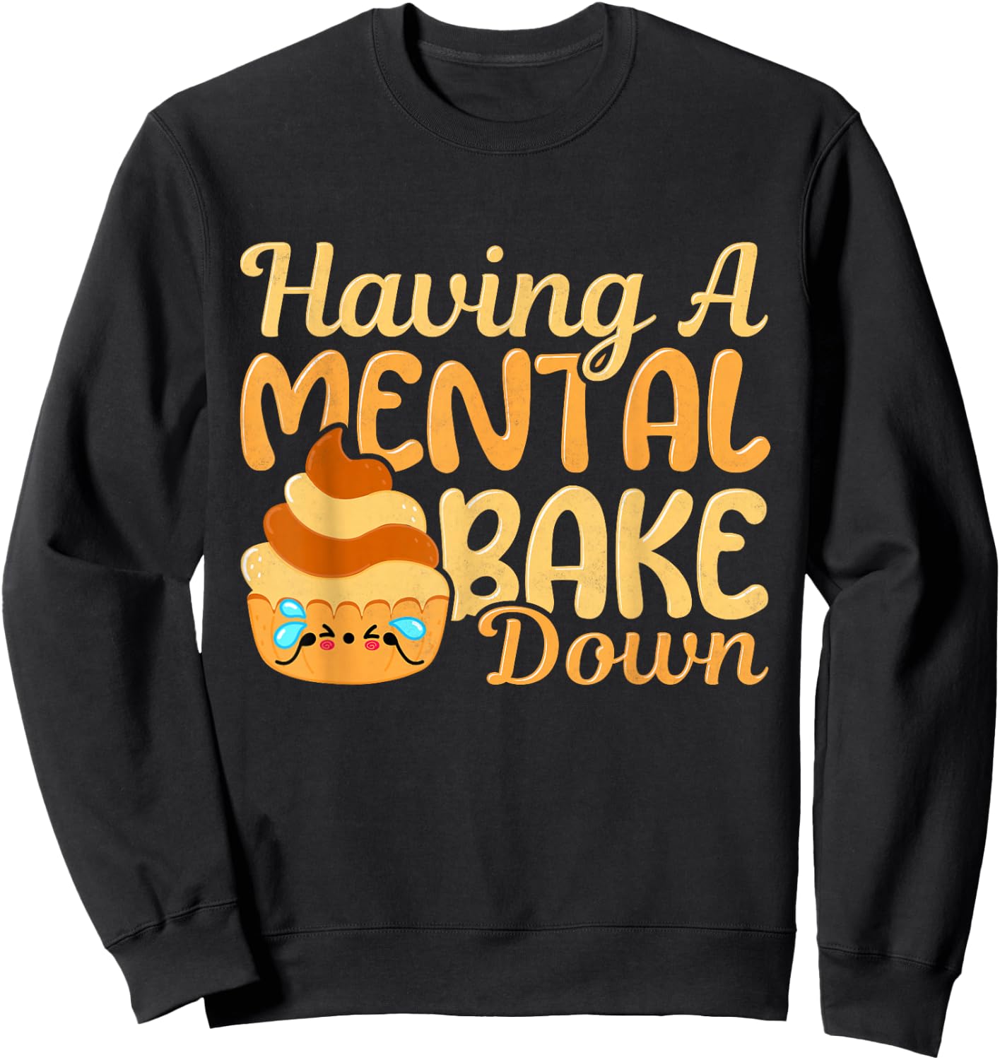 Having A Mental Bake Down, Baking Sweatshirt - Sweatshirt | Black