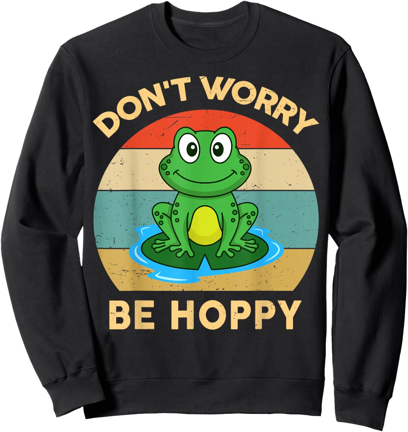 Don't Worry Be Hoppy Herpetology Kids Men Women Cute Frog Sweatshirt - Sweatshirt | Black