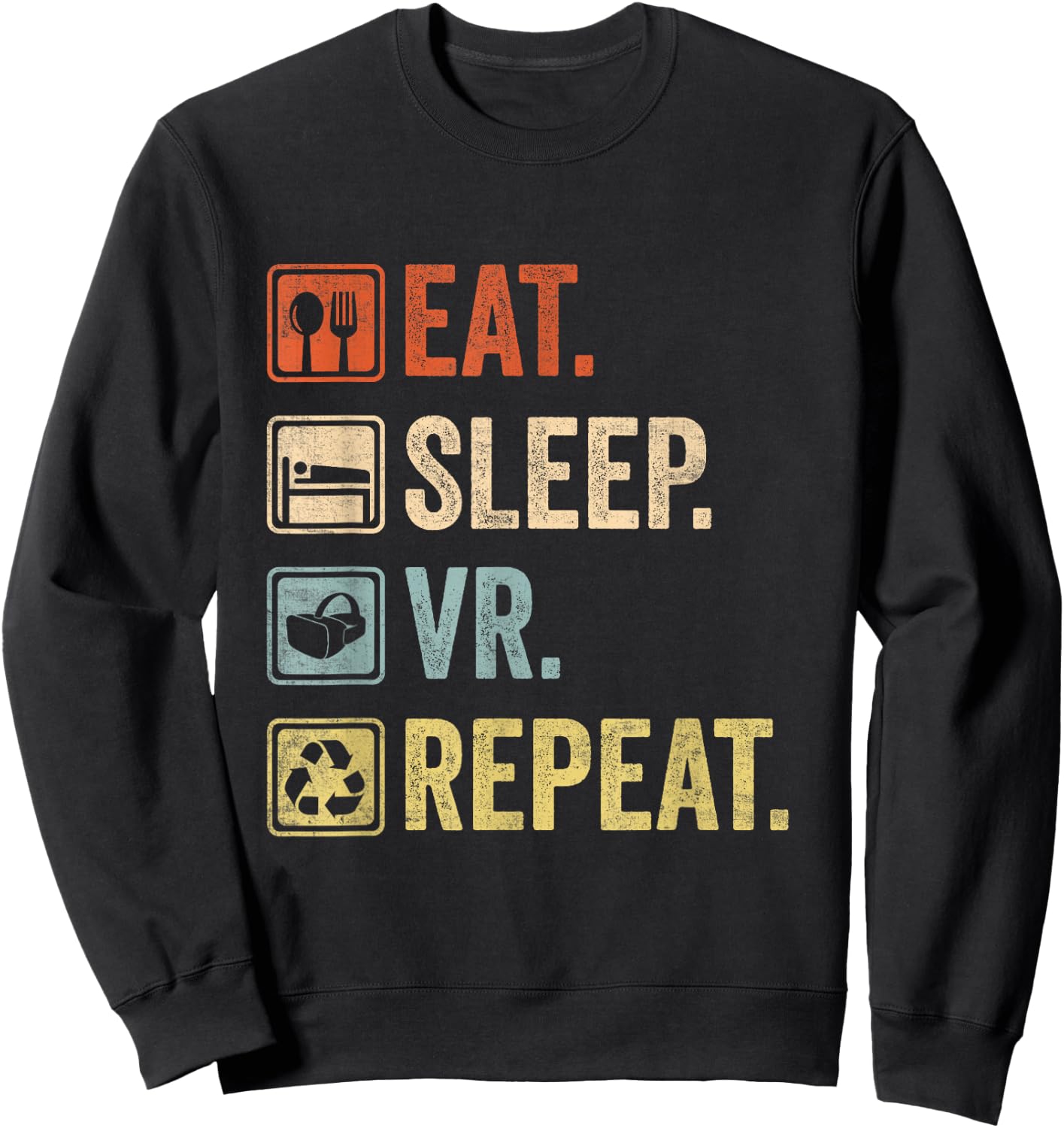 Eat Sleep VR Repeat Vintage Gamer Gaming Virtual Reality Sweatshirt - Sweatshirt | Black