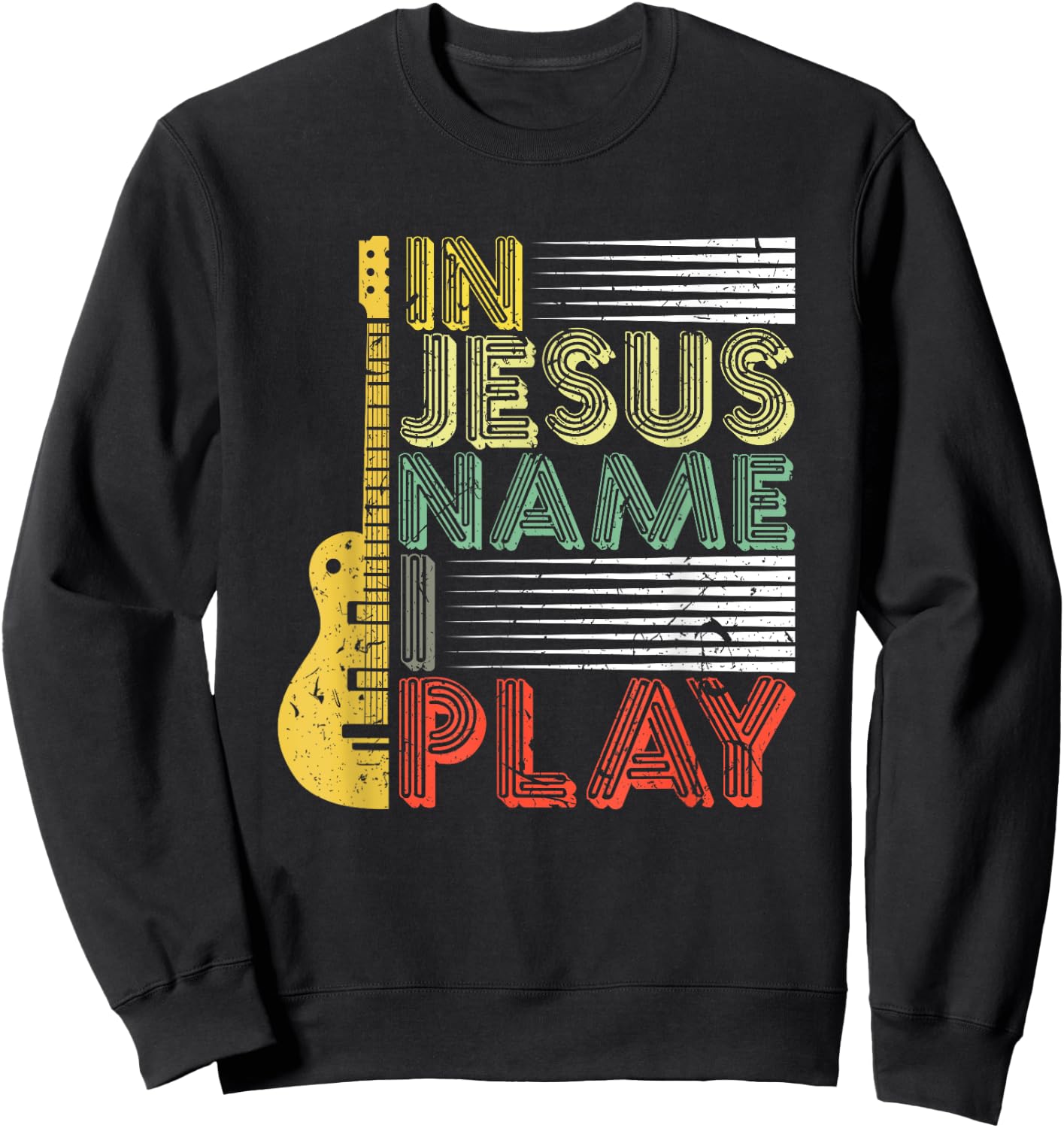 In Jesus Name I Play Guitar Christian Music Lover Sweatshirt - Sweatshirt | Black